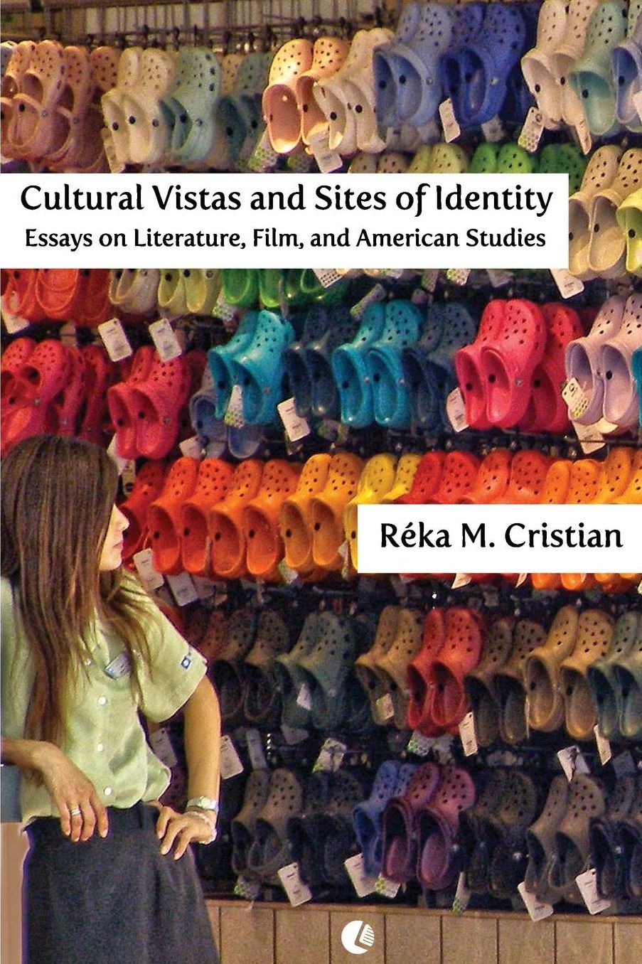 Cultural Vistas and Sites of Identity: Essays on Literature, Film and American Studies