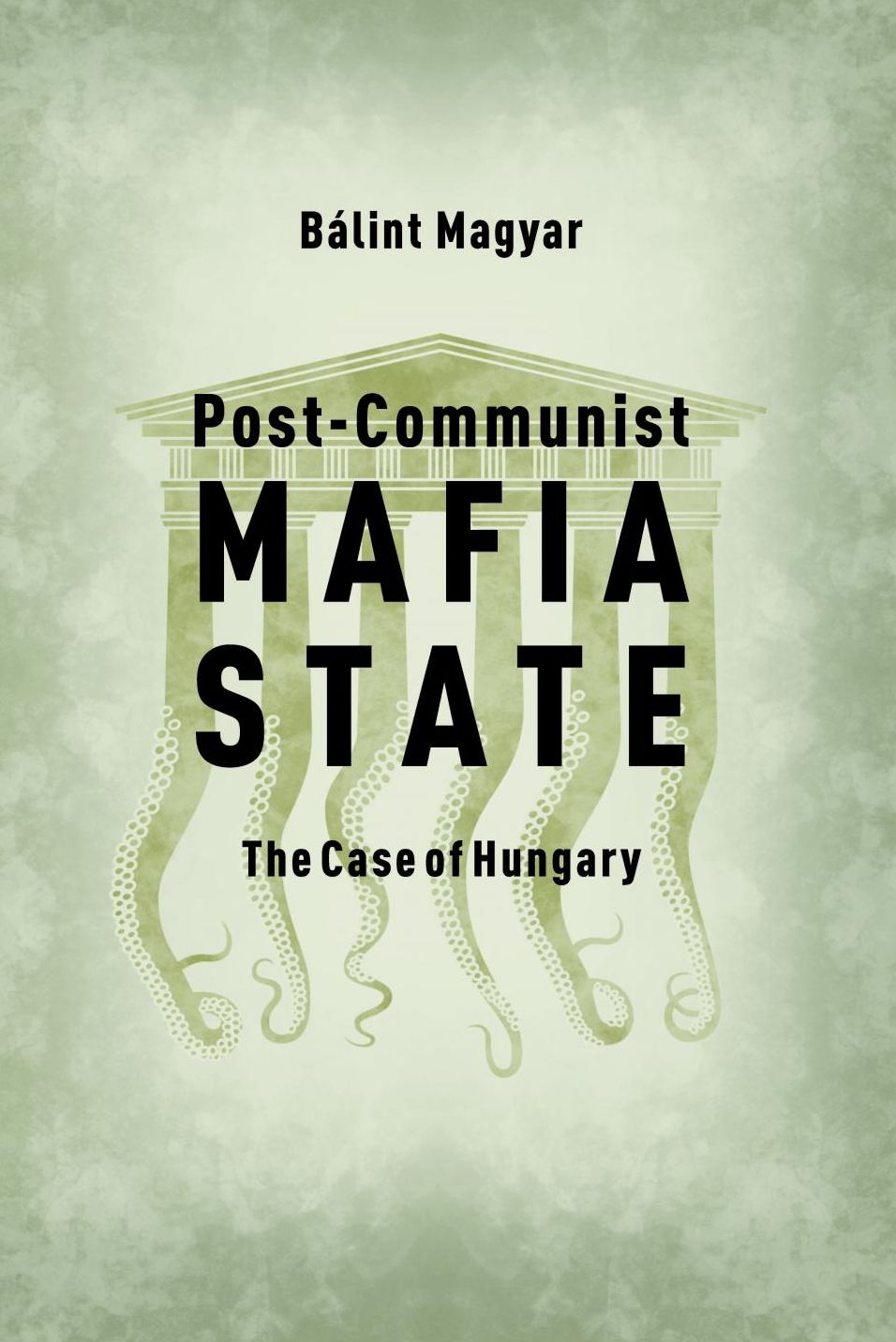 Post-Communist Mafia State : The Case of Hungary