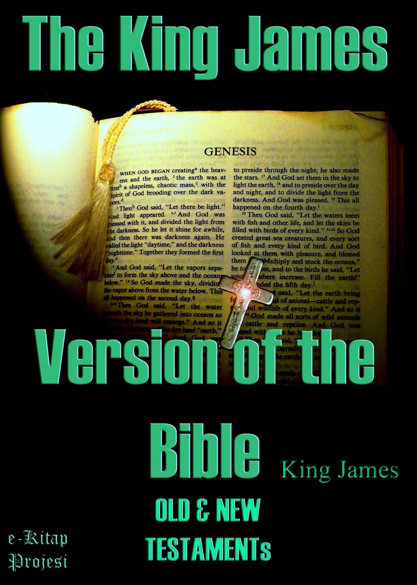The King James Version of the Bible: {Illustrated & Old & New Testament}