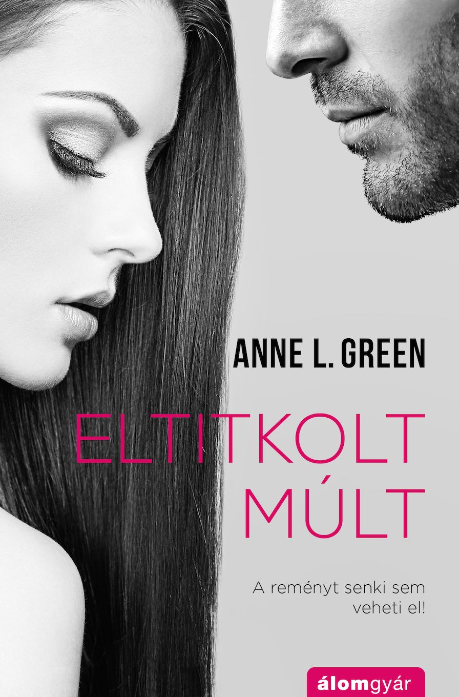 Eltitkolt múlt: A reményt senki sem veheti el!
