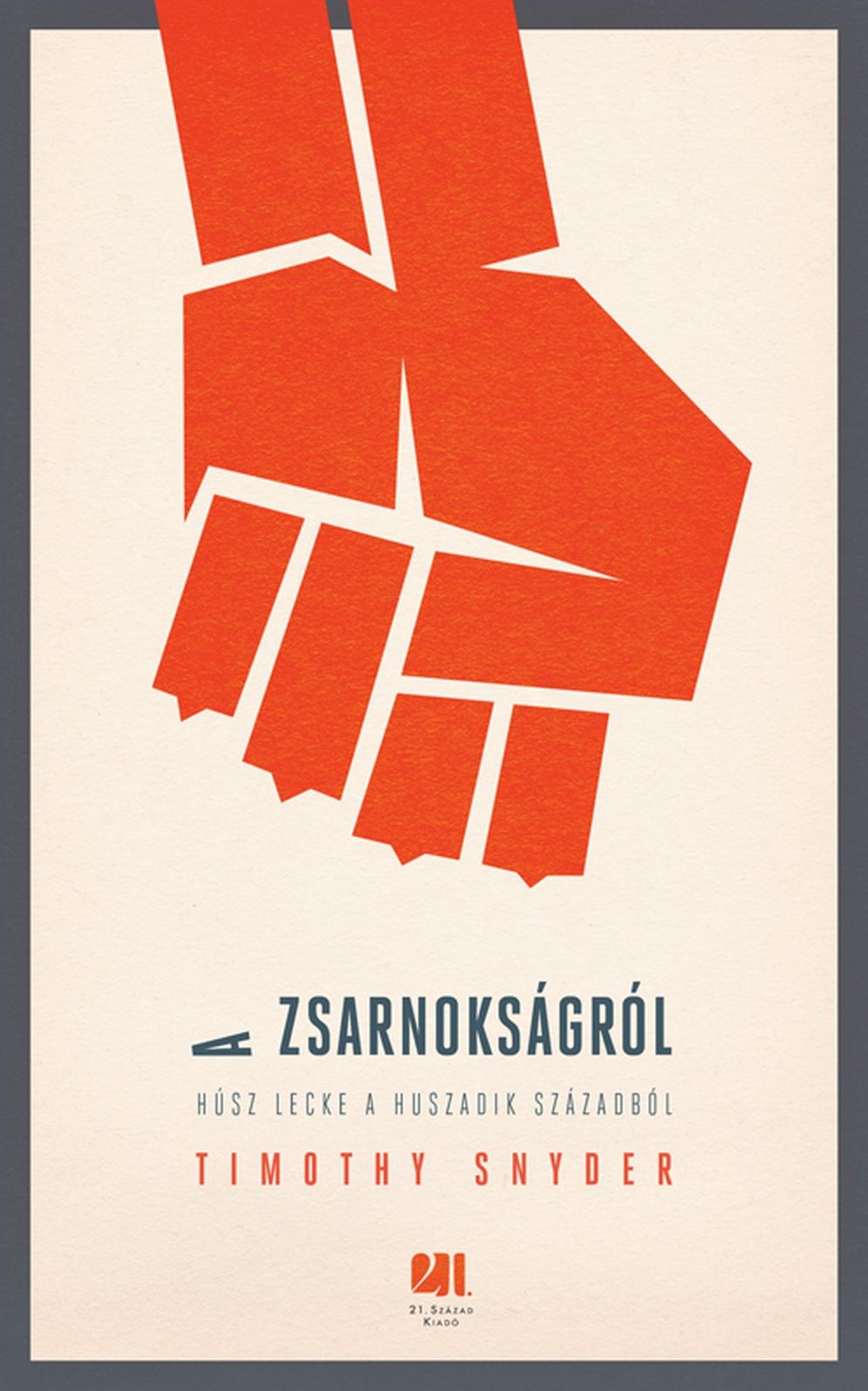 A zsarnokságról: Húsz lecke a huszadik századból
