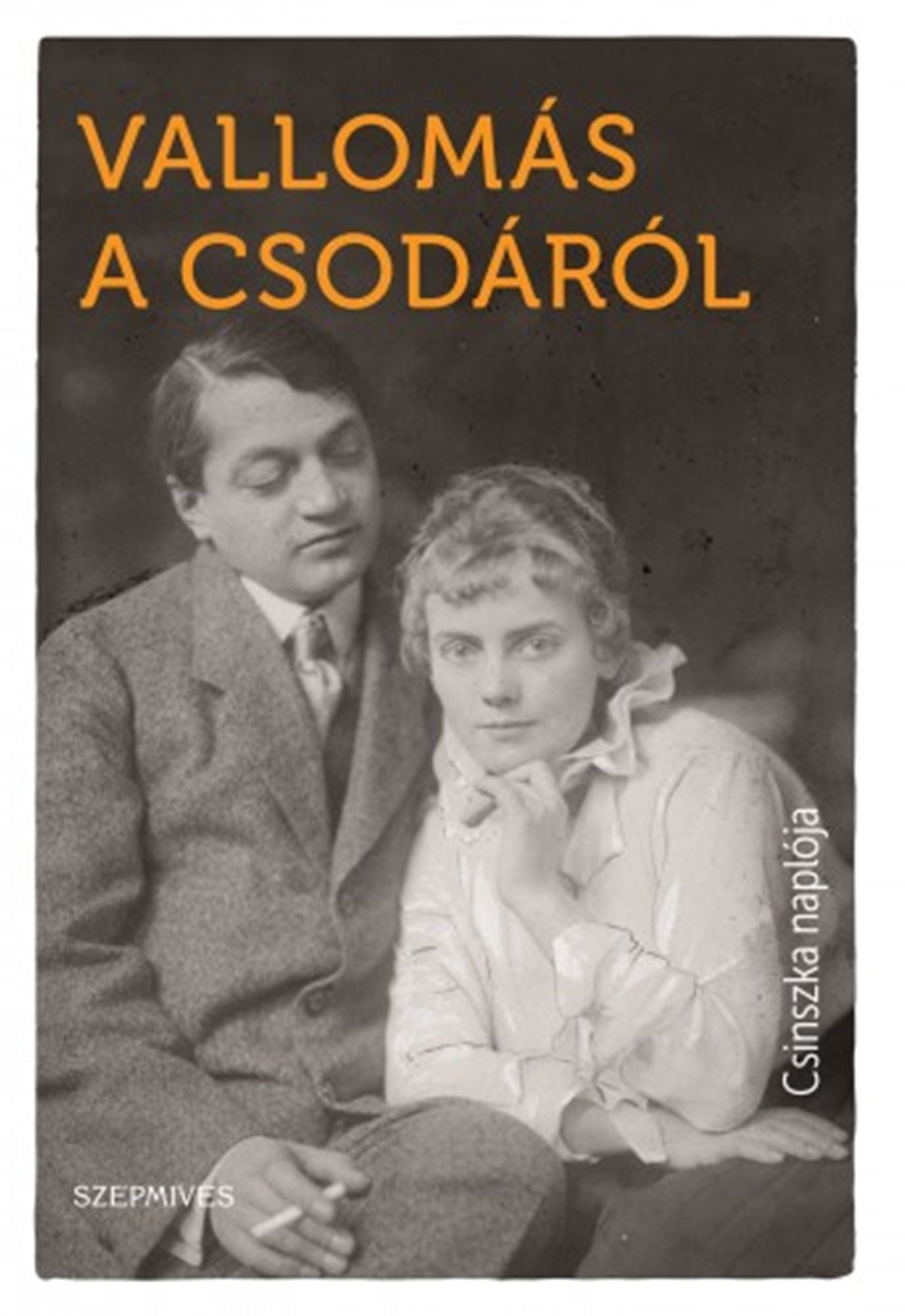 Vallomás a csodáról: Csinszka naplója