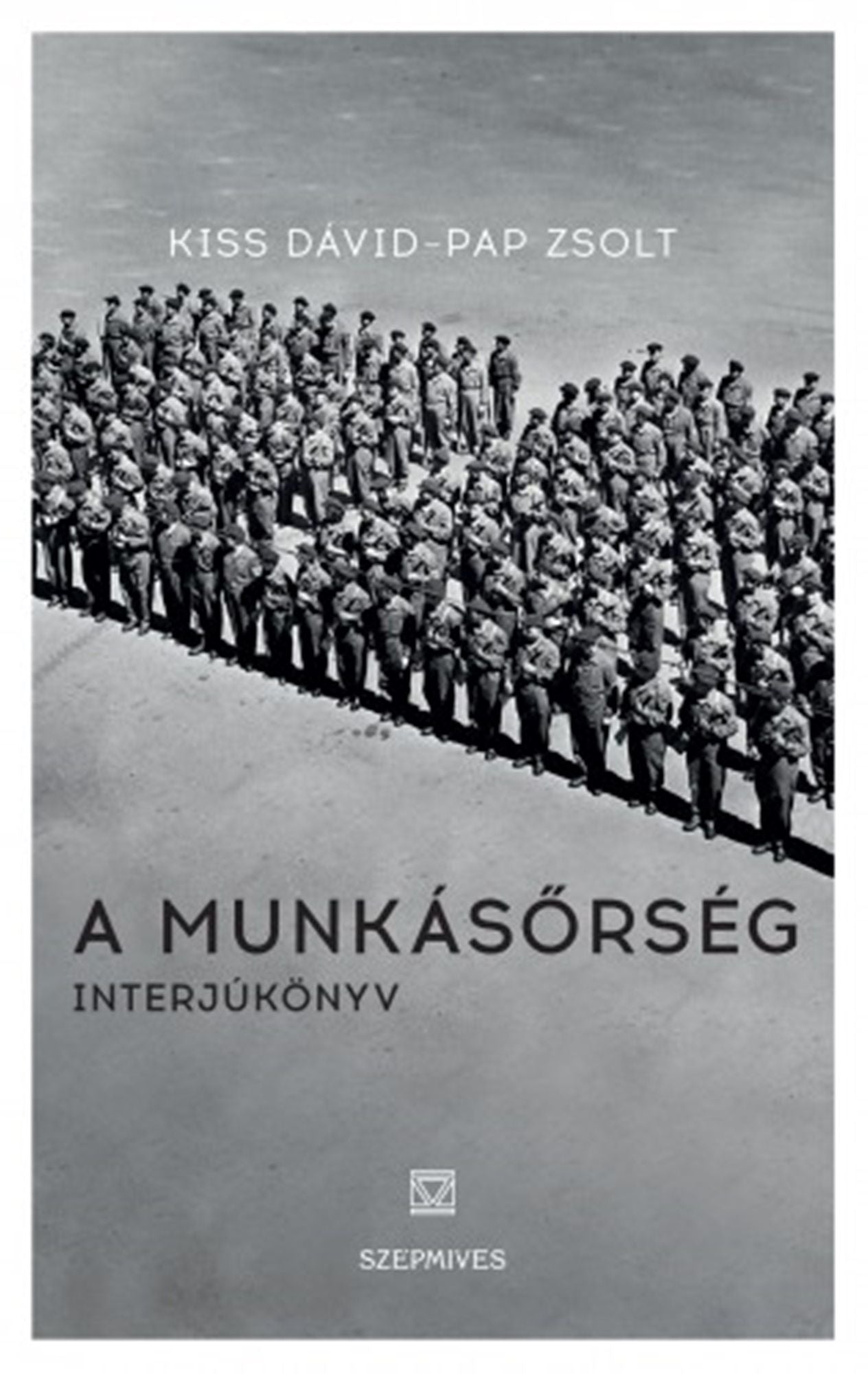 A munkásorség: Interjúkönyv
