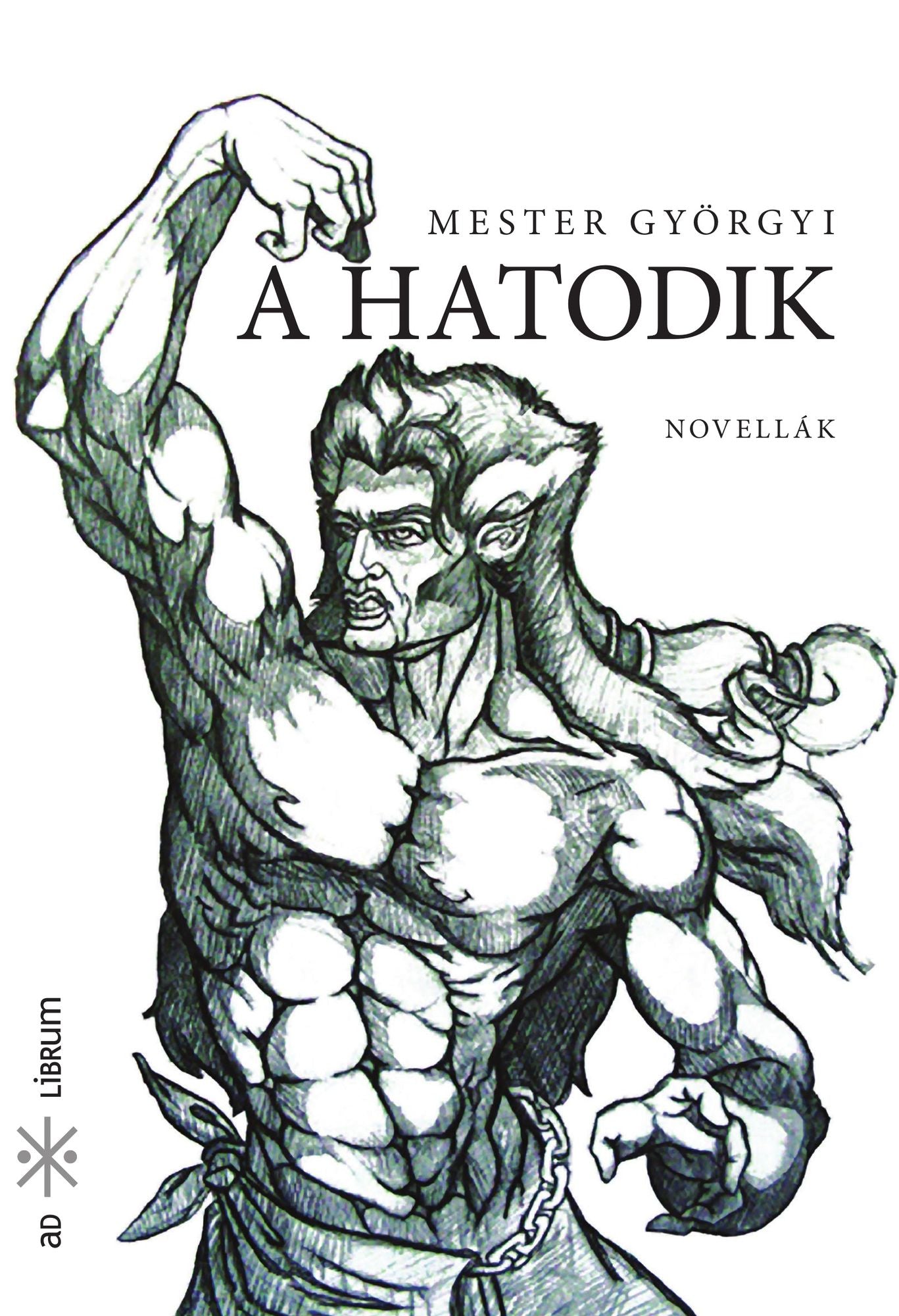 A hatodik: Novellák