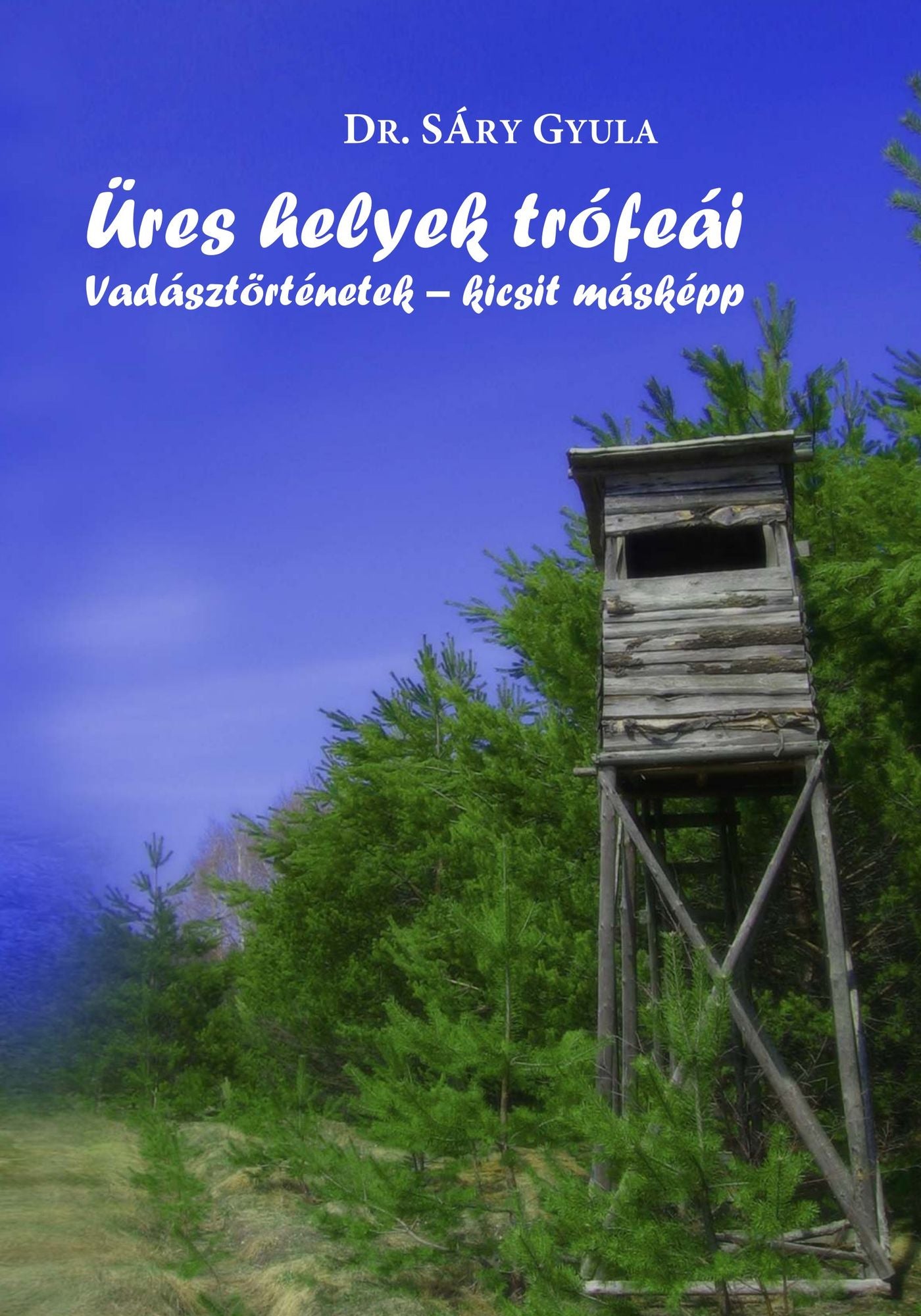 Üres helyek trófeái: Vadásztörténetek - kicsit másképp