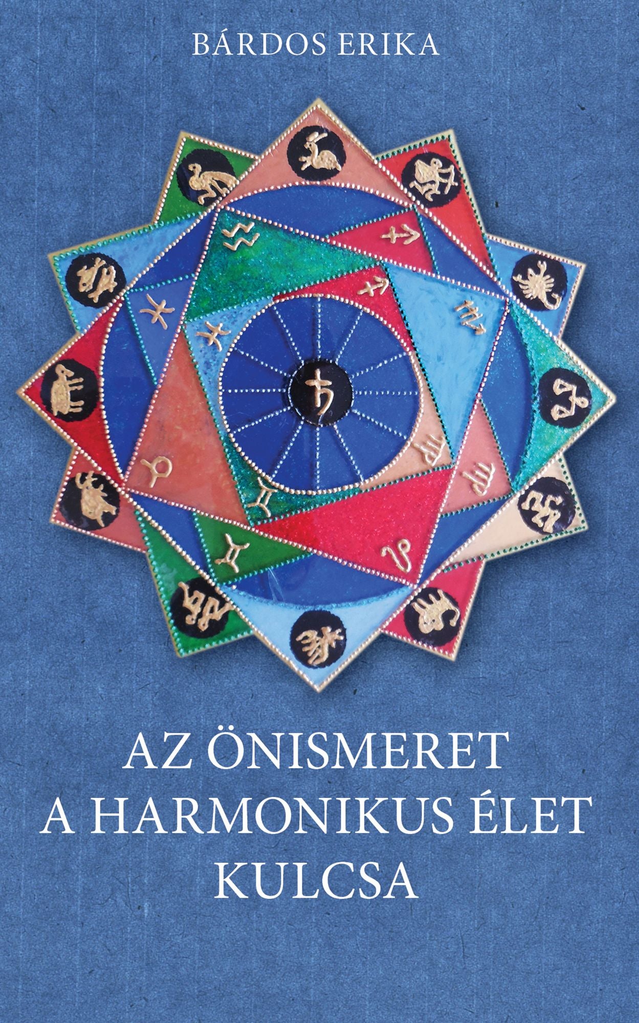 Az önismeret a harmonikus élet kulcsa: Asztrológiai kézikönyv