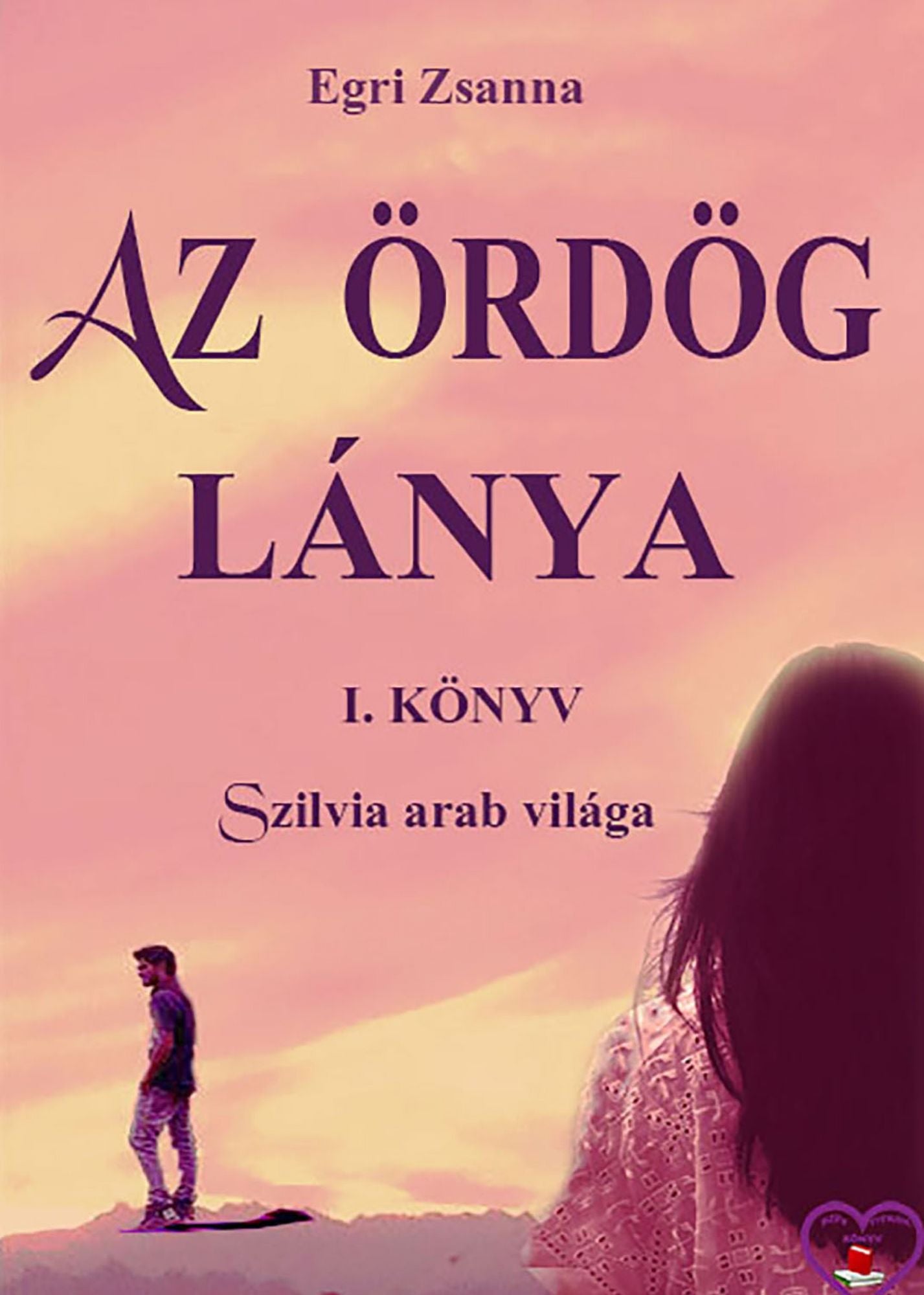 Az Ördög lánya 1.: Szilvia arab világa