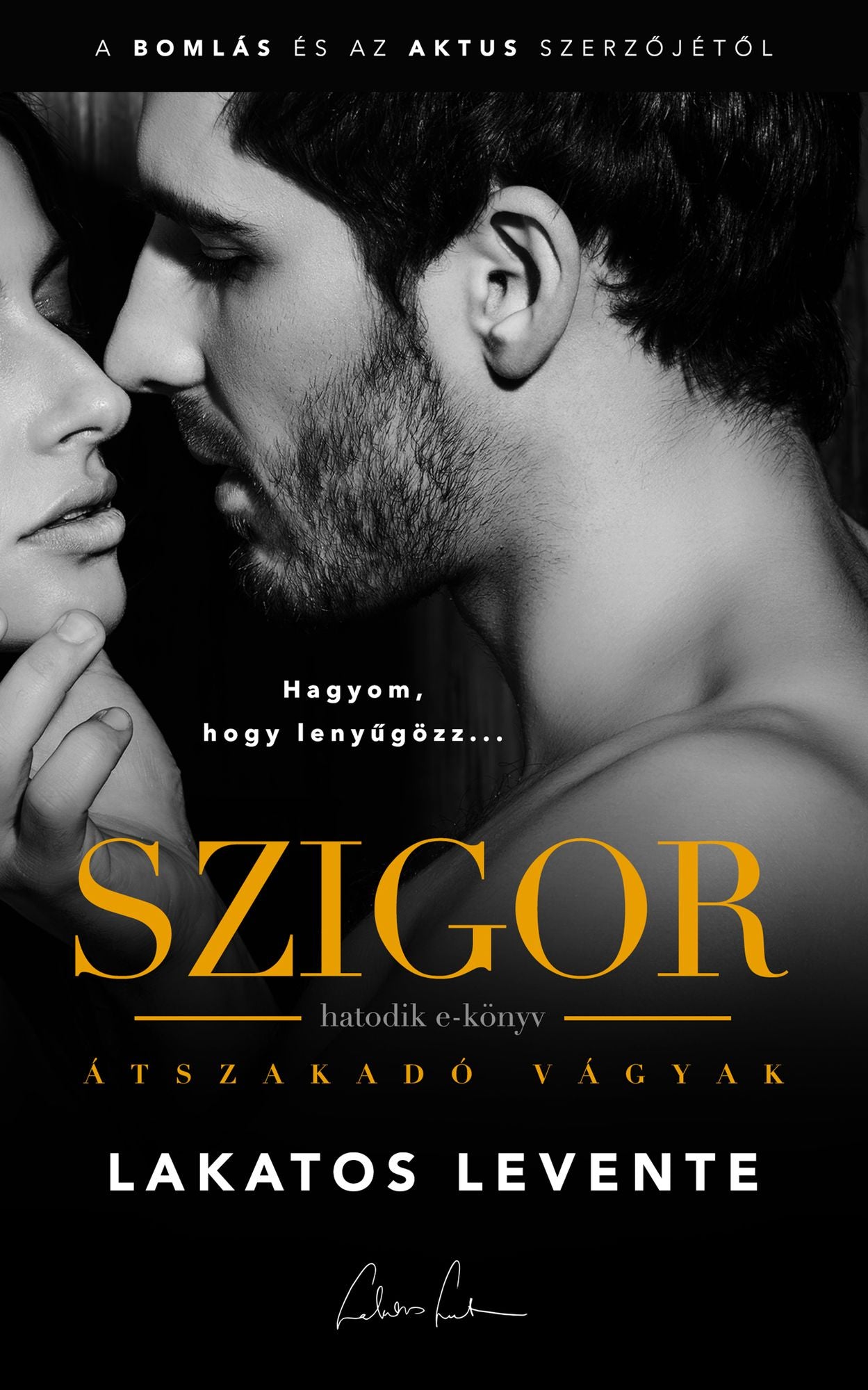 Átszakadó vágyak
