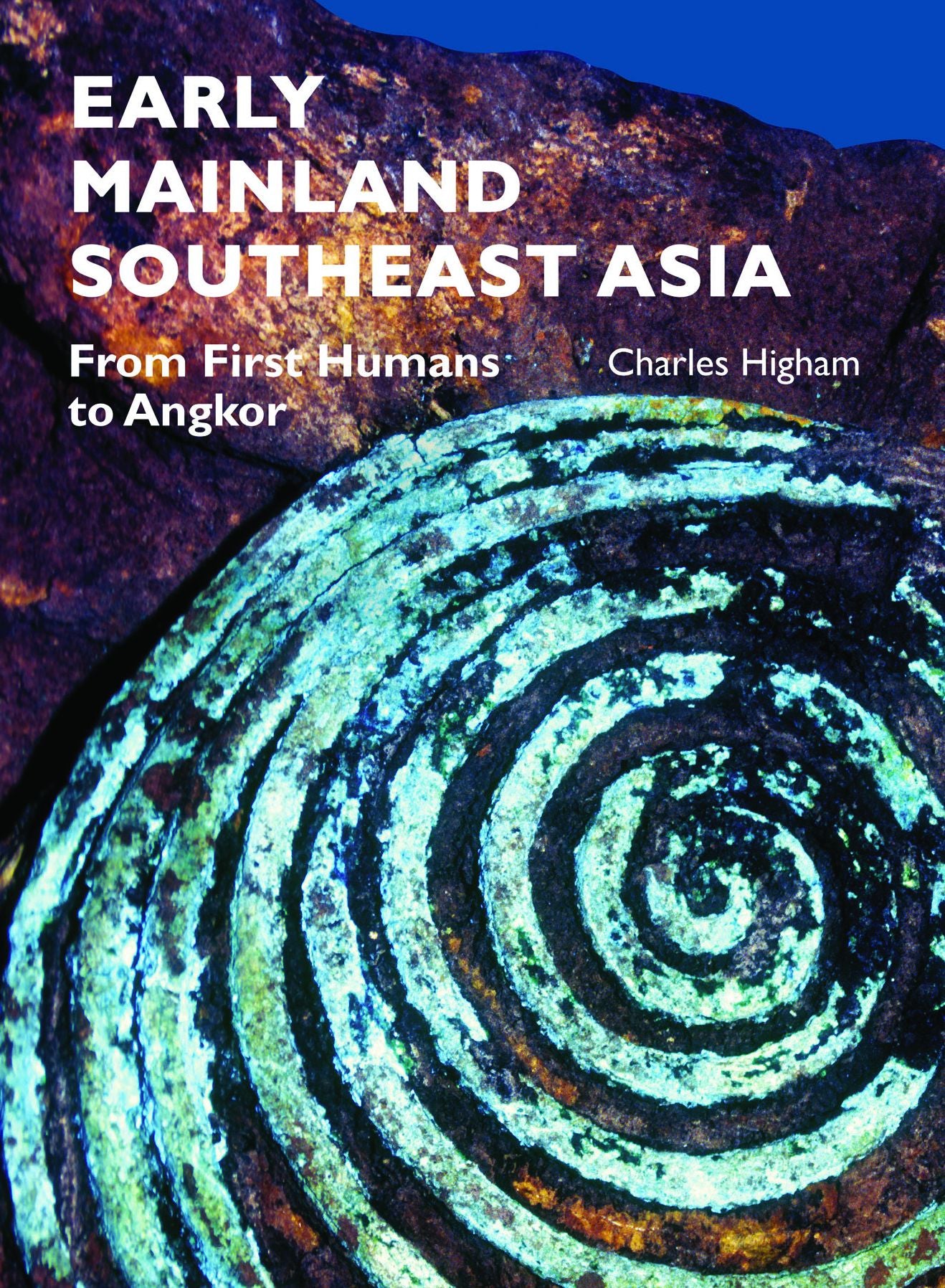 Early Mainland Southeast Asia: From First Humans to Angkor