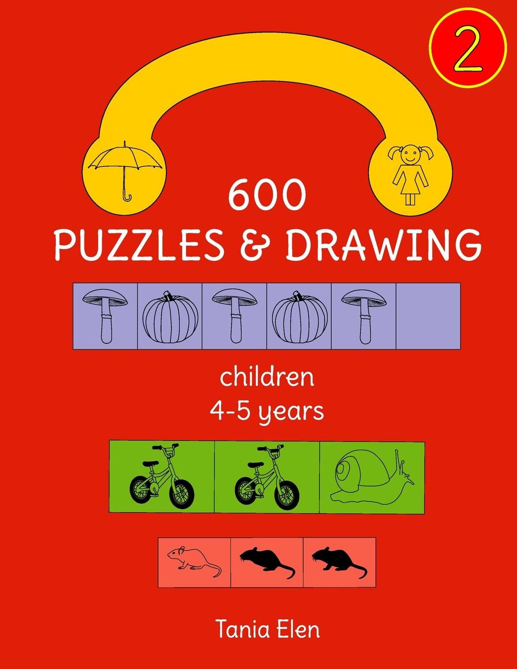 600 Puzzles & Drawing, 4-5 years, part 2: 4-5 years