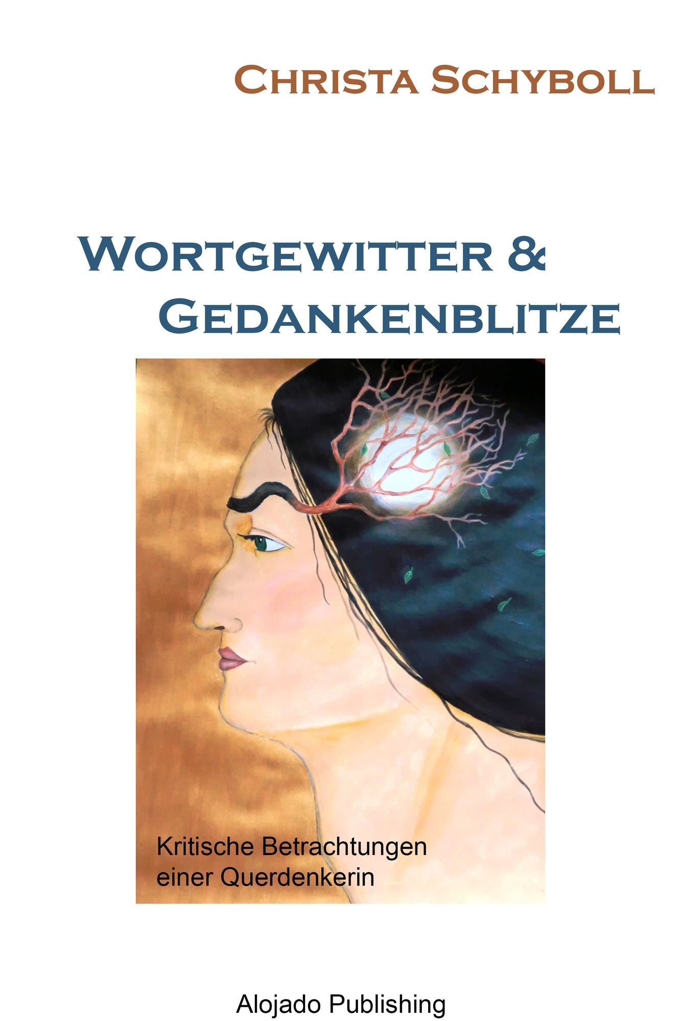 Wortgewitter und Gedankenblitze: Kritische Betrachtungen einer Querdenkerin