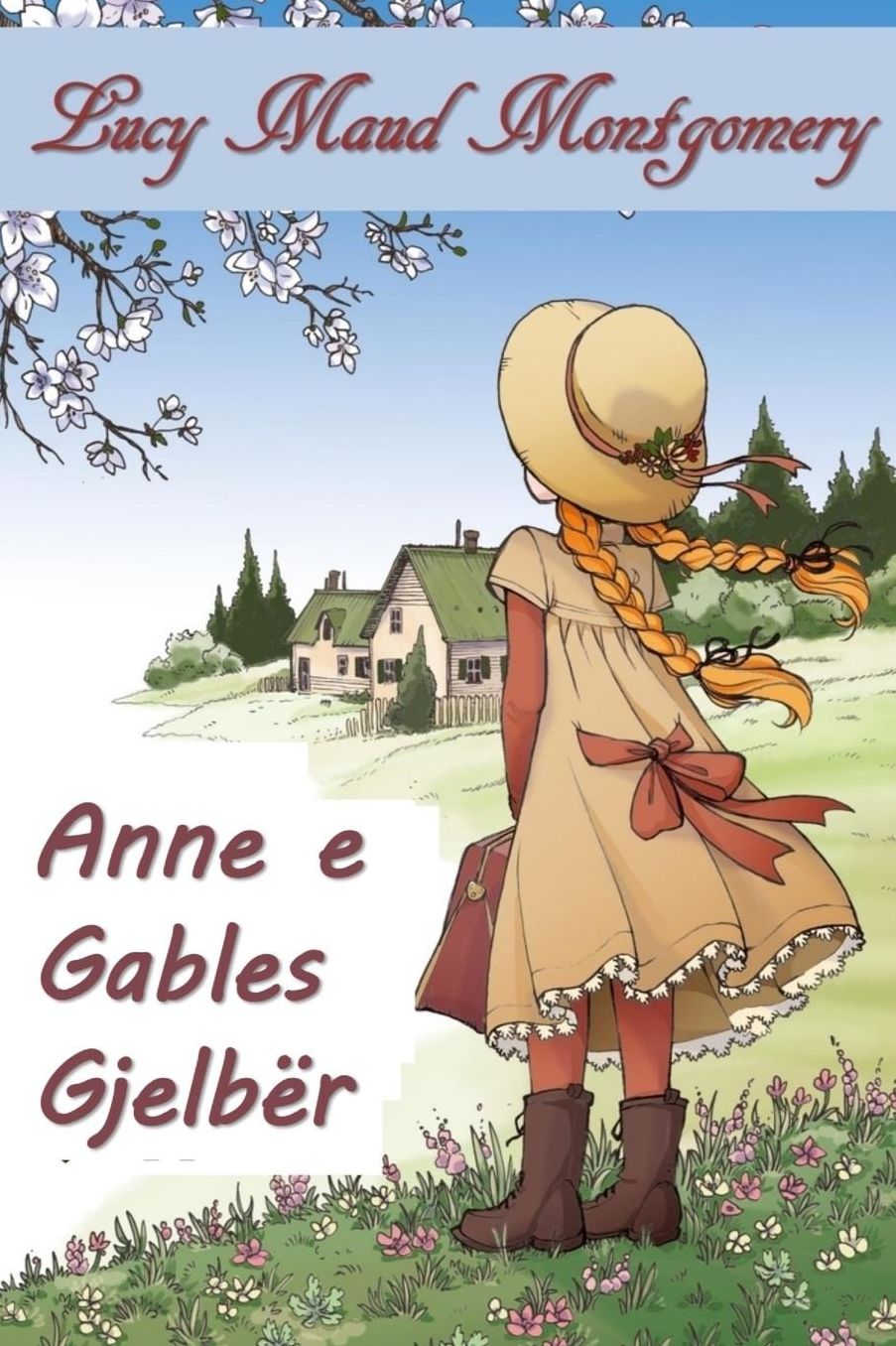 Anne E Gables Gjelbï¿½r: Anne of Green Gables, Albanian Edition