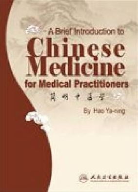 Brief Introduction to Chinese Medicine for Medical Practitioners