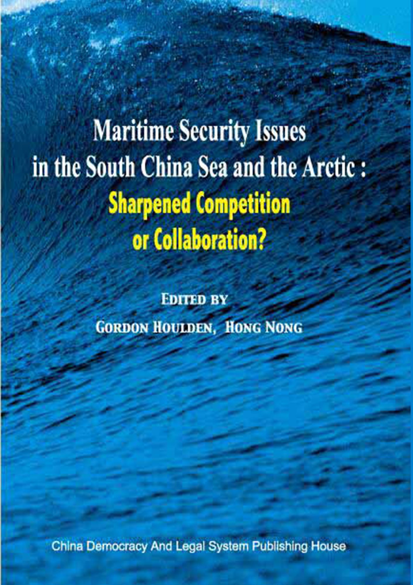 Maritime Security Issues in the South China Sea and the Arctic: Sharpened Competition or Collaboration?