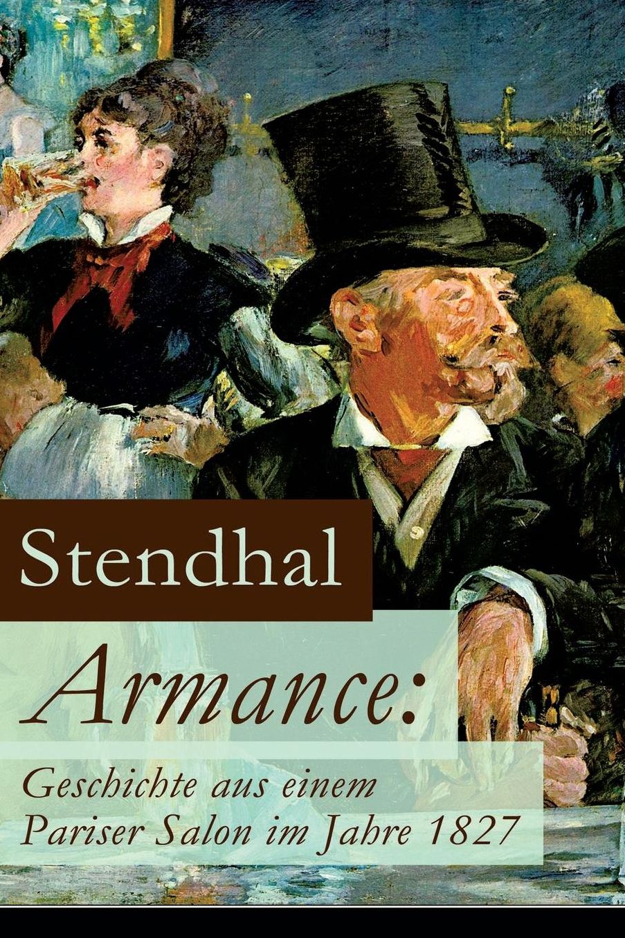 Armance: Geschichte aus einem Pariser Salon im Jahre 1827 (Vollständige deutsche Ausgabe)