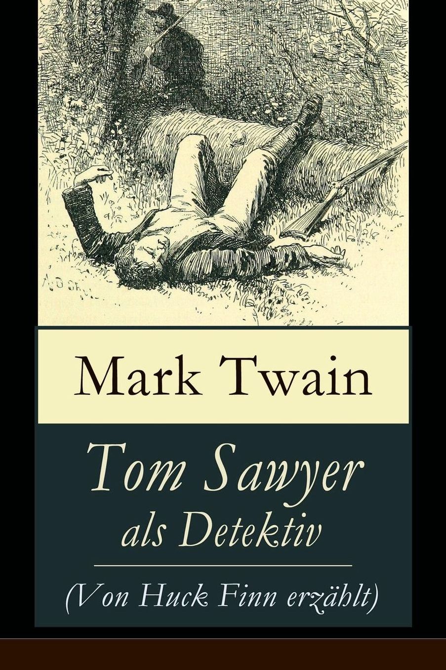 Tom Sawyer als Detektiv (Von Huck Finn erzählt) - Vollständige deutsche Ausgabe