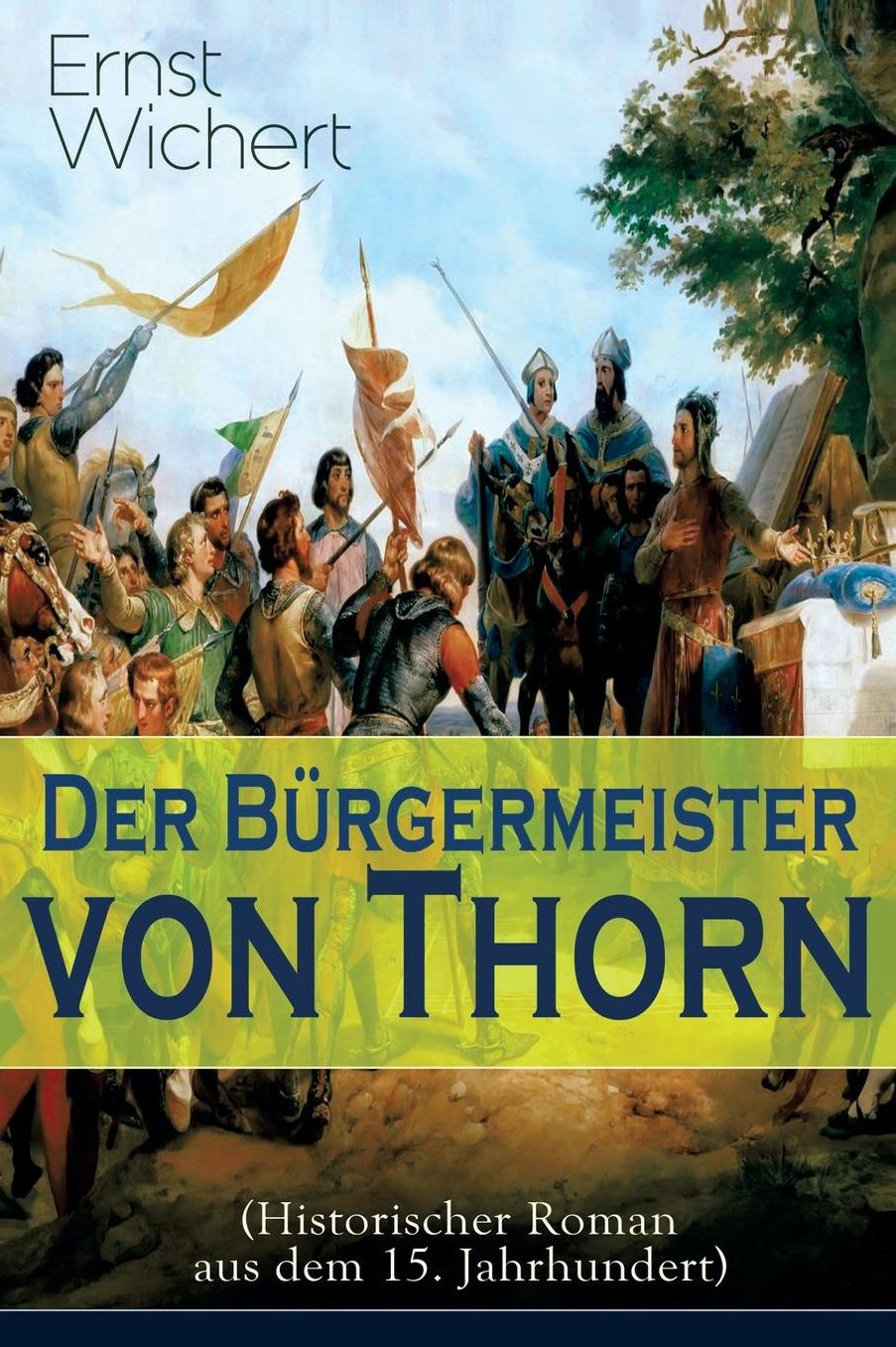 Der Bürgermeister von Thorn (Historischer Roman aus dem 15. Jahrhundert) - Vollständige Ausgabe: Band 1-3