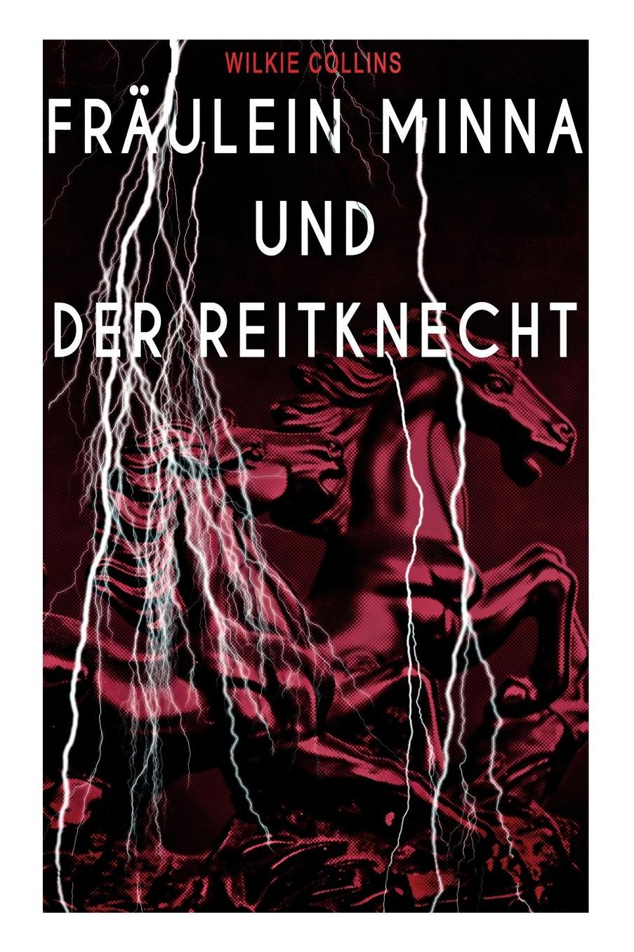 Fräulein Minna und der Reitknecht (Vollständige deutsche Ausgabe)