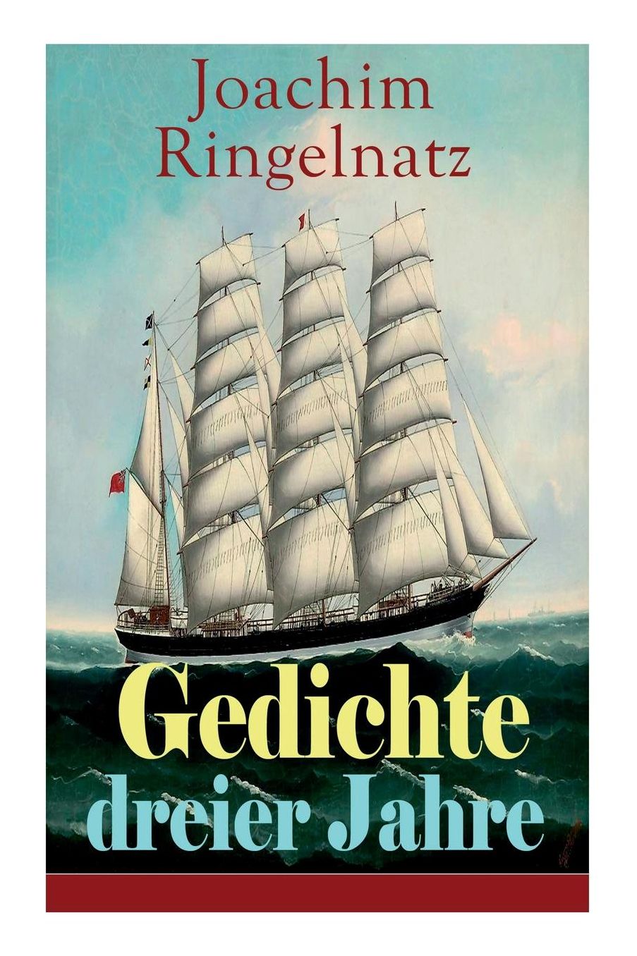 Gedichte dreier Jahre (Vollständige Ausgabe)