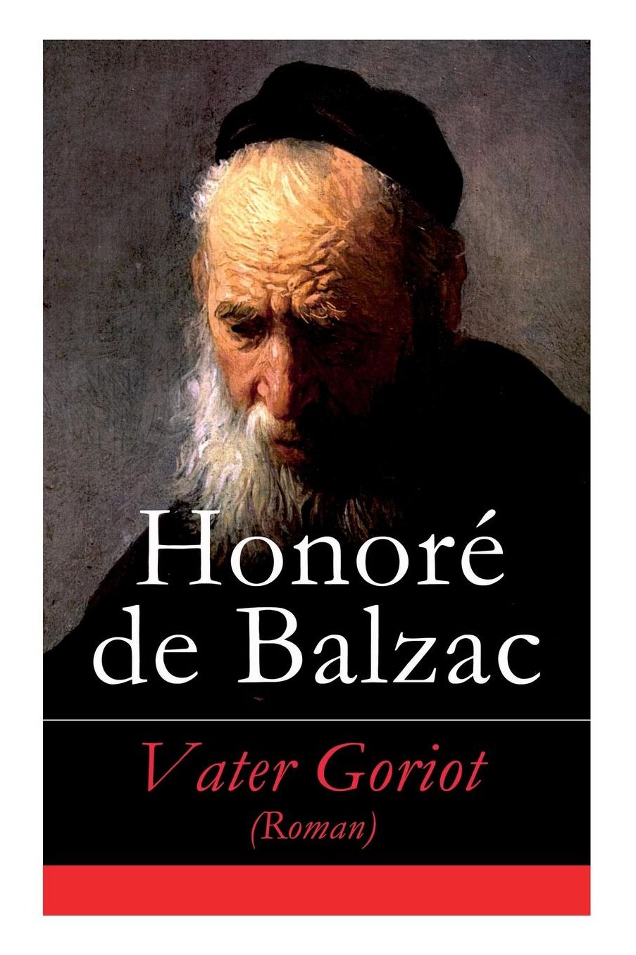 Vater Goriot (Roman) - Vollständige deutsche Ausgabe