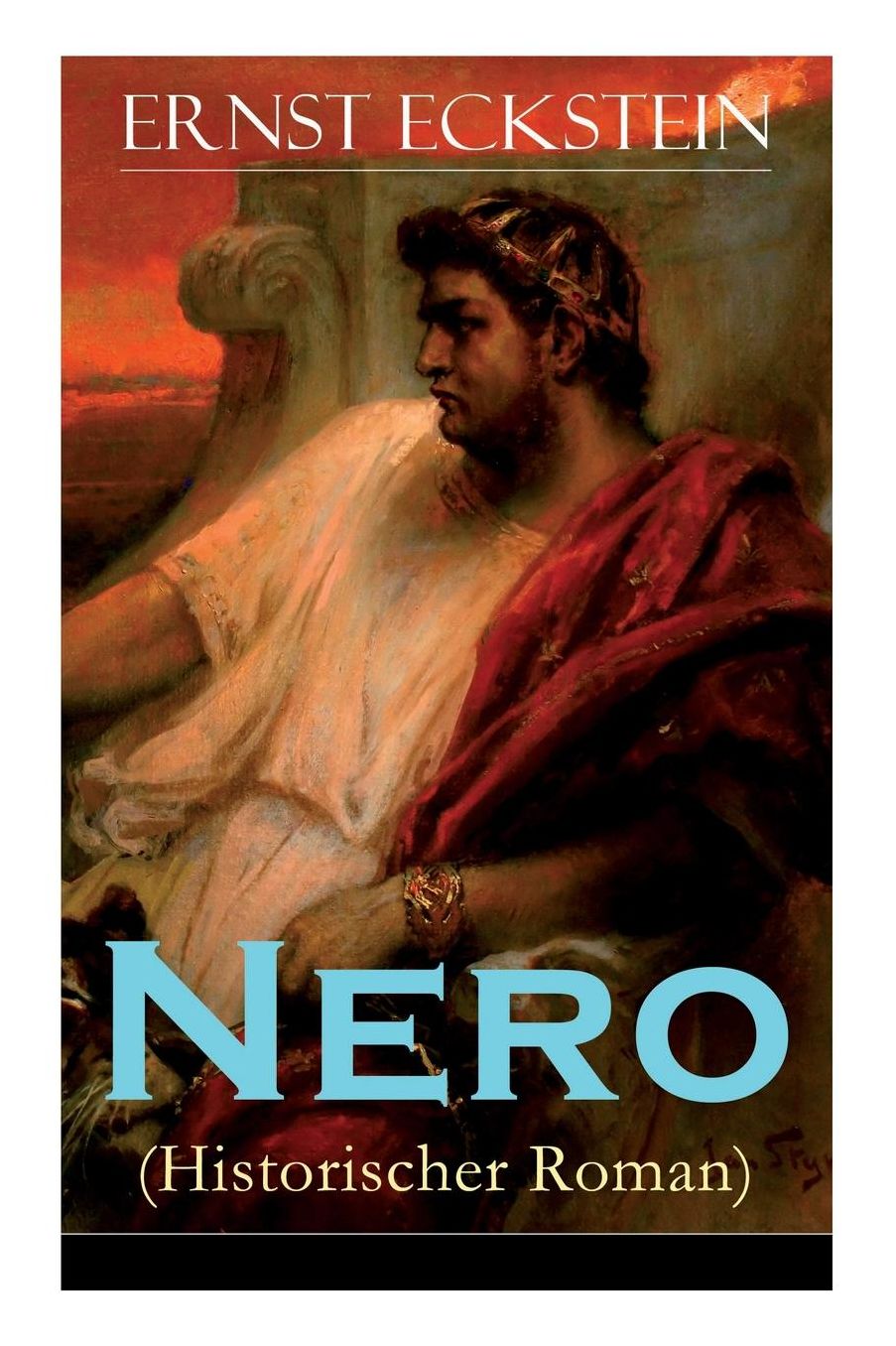 Nero (Historischer Roman) - Vollständige Ausgabe: Band 1 bis 3