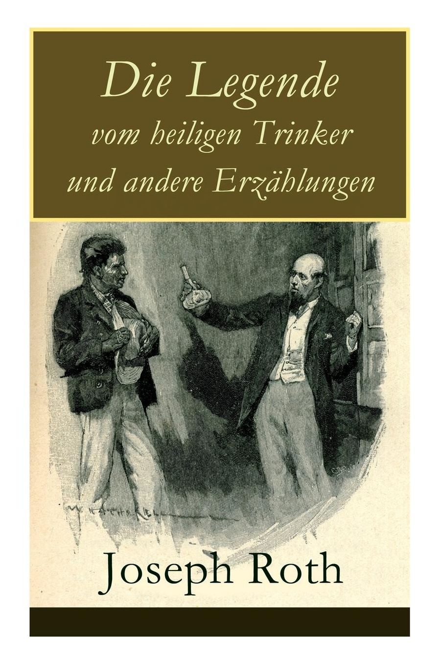 Die Legende vom heiligen Trinker und andere Erzählungen (Vollständige Ausgabe)