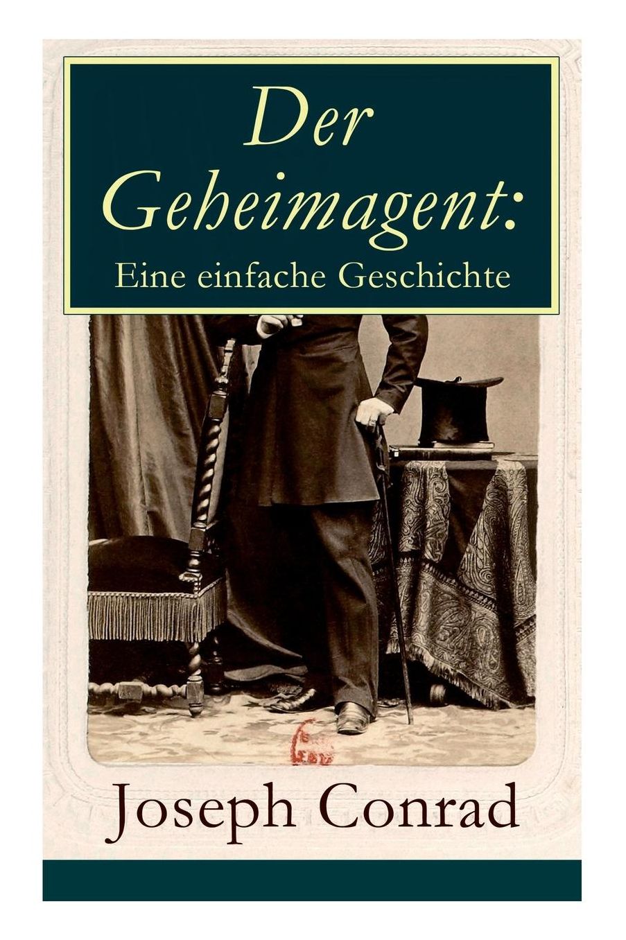 Der Geheimagent: Eine einfache Geschichte (Vollständige deutsche Ausgabe)
