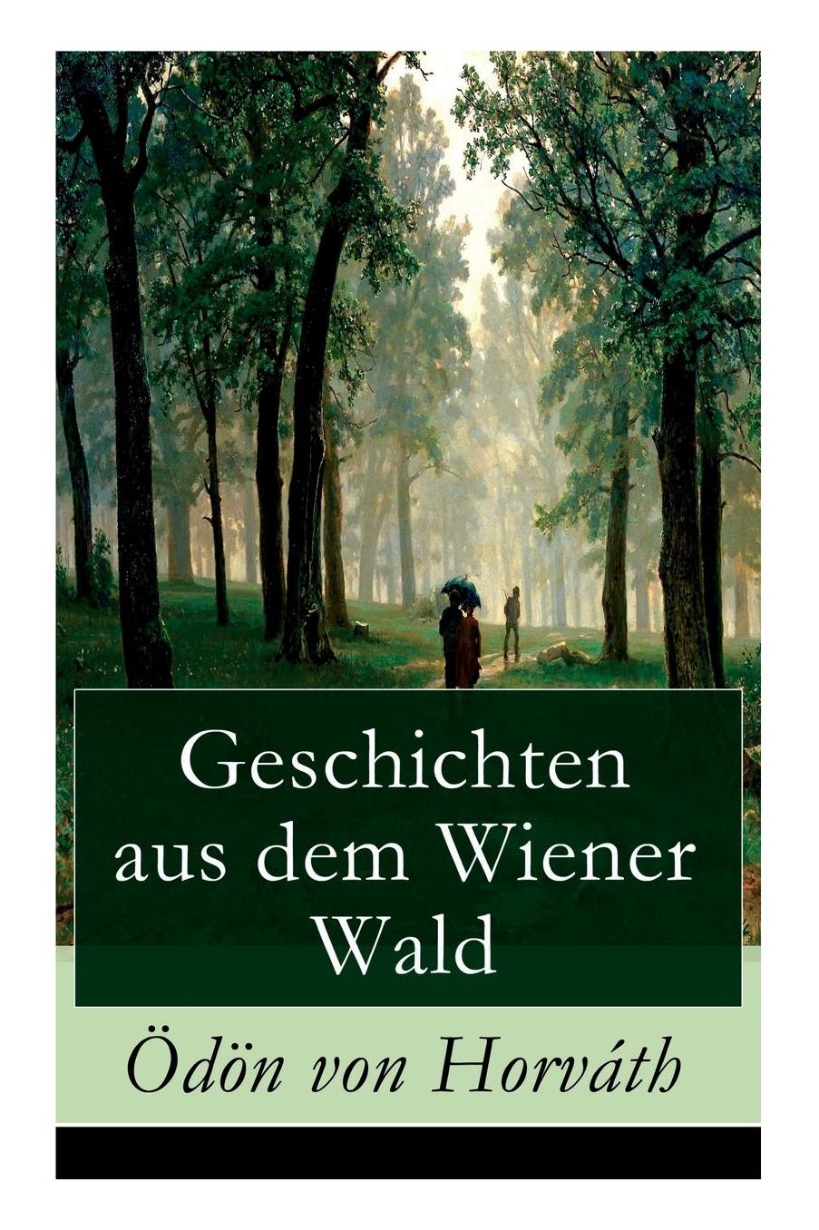 Geschichten aus dem Wiener Wald (Vollständige Ausgabe)