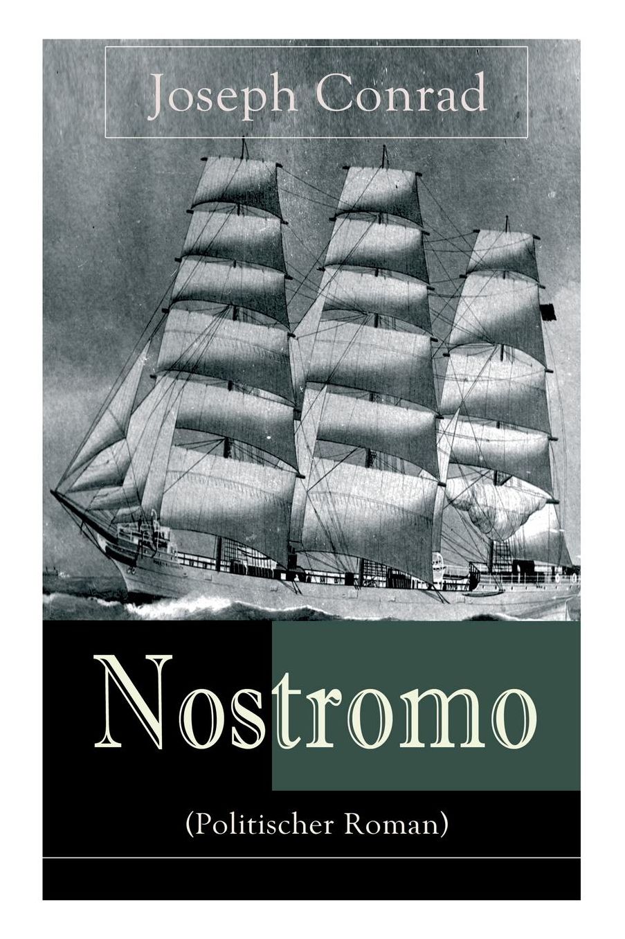 Nostromo (Politischer Roman) - Vollständige deutsche Ausgabe