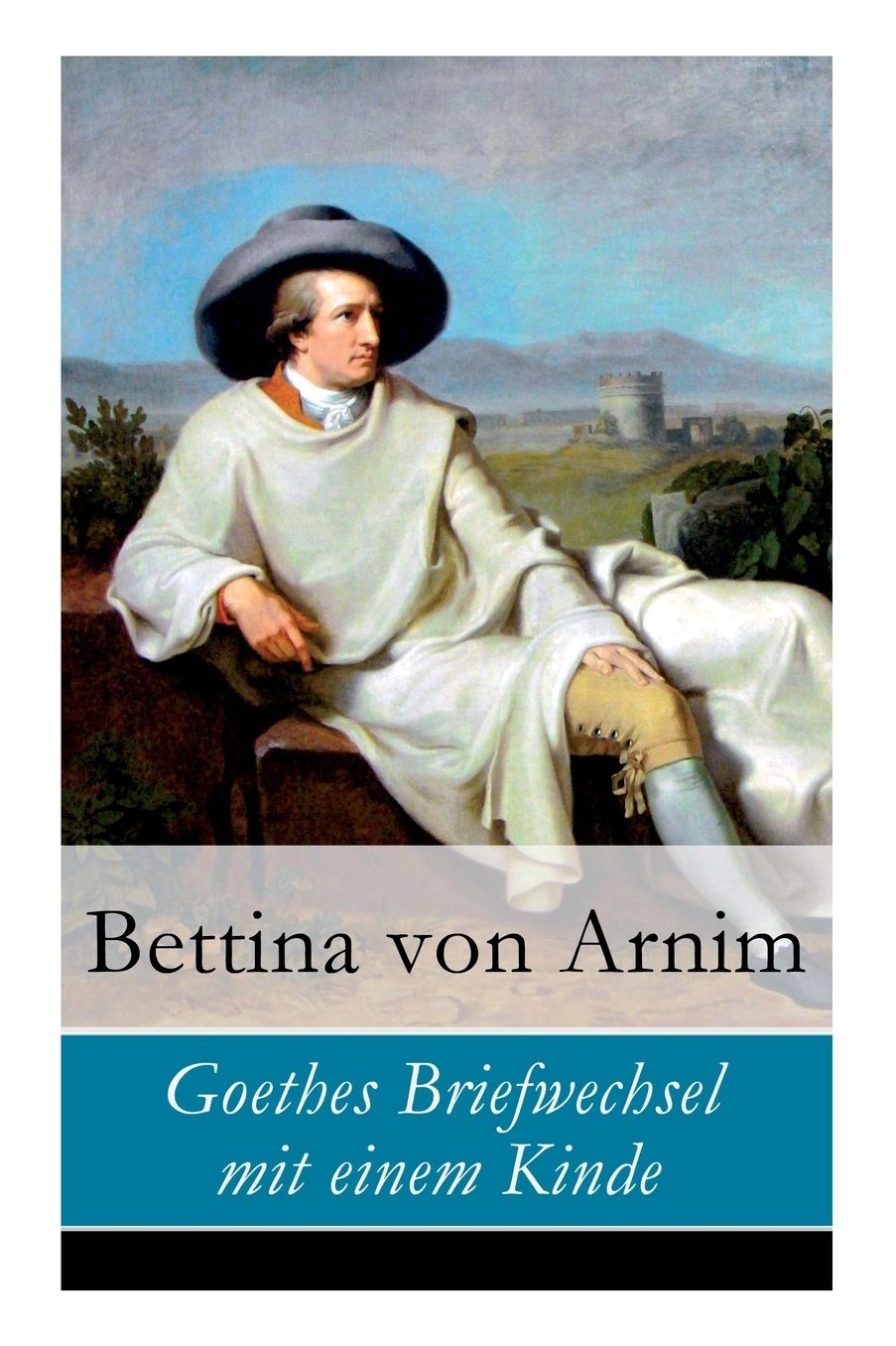 Goethes Briefwechsel mit einem Kinde - Vollständige Ausgabe