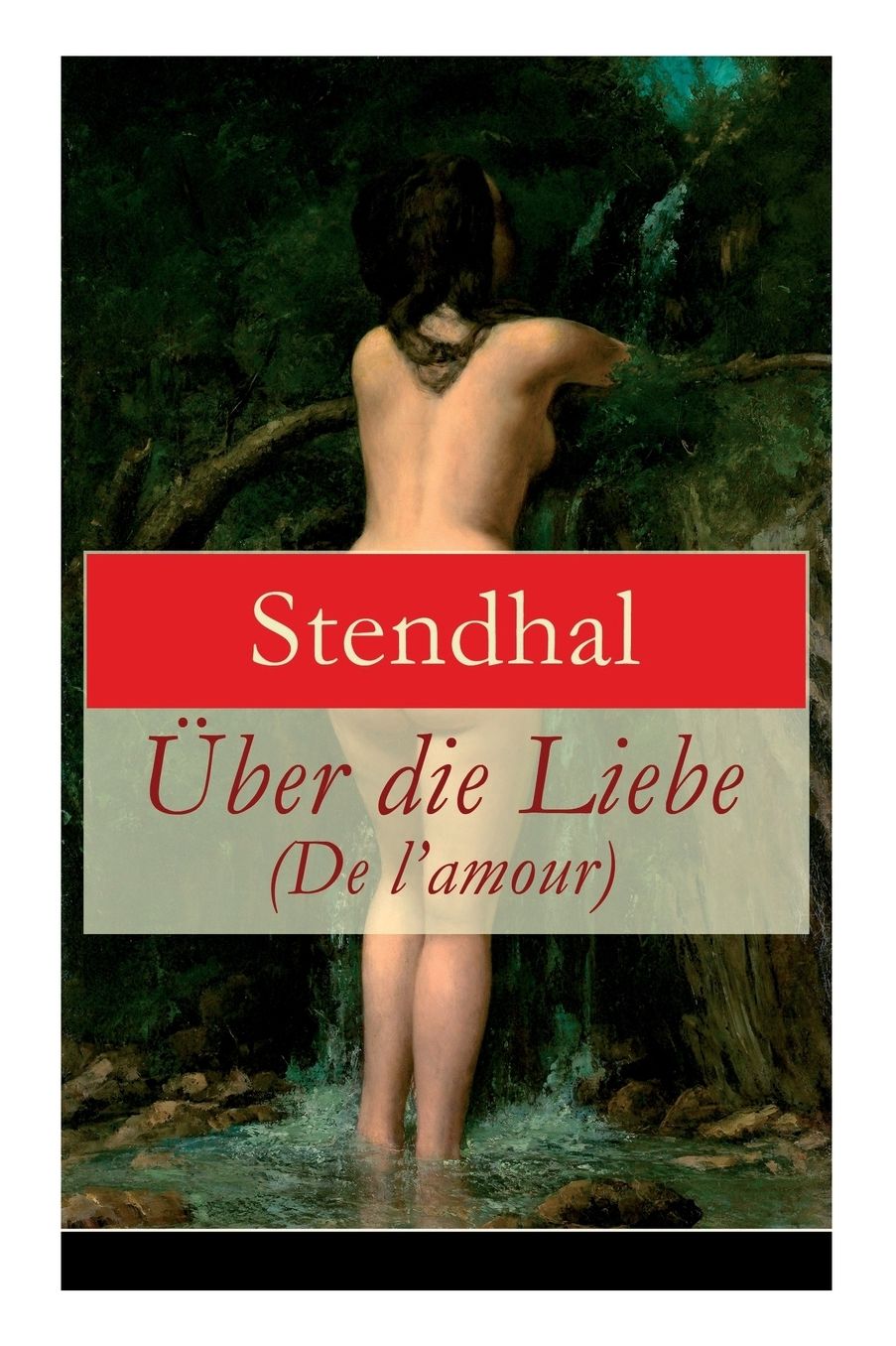 Über die Liebe (De l'amour) - Vollständige deutsche Ausgabe
