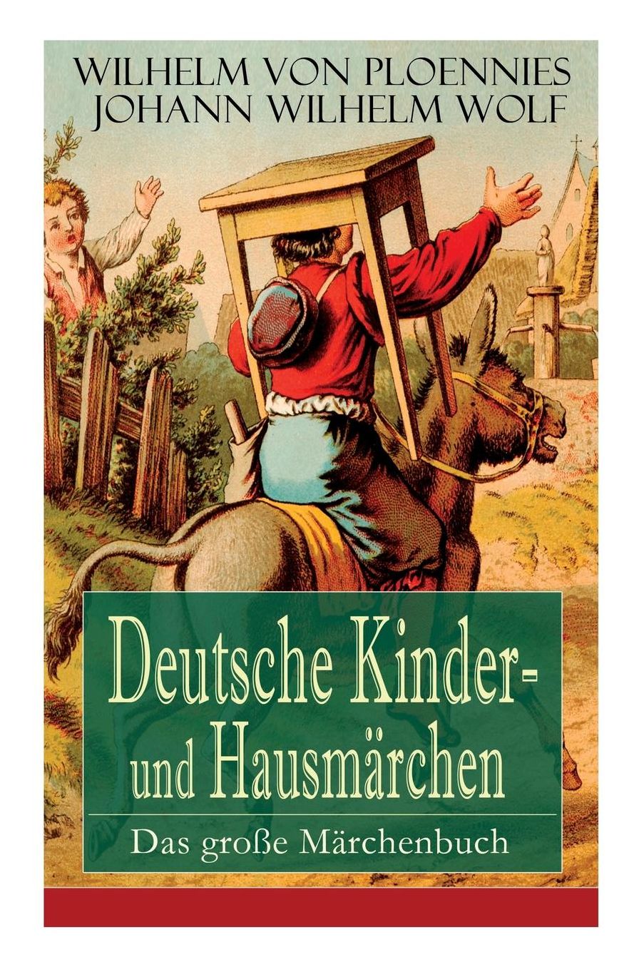 Deutsche Kinder- und Hausmärchen: Das große Märchenbuch (51 Titel ­ Vollständige Ausgaben)