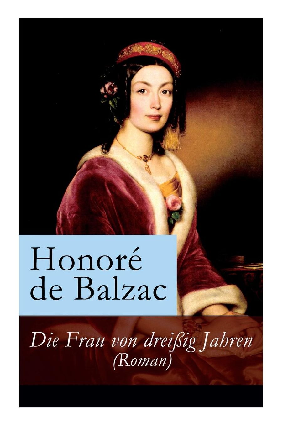 Die Frau von dreißig Jahren (Roman) - Vollständige deutsche Ausgabe