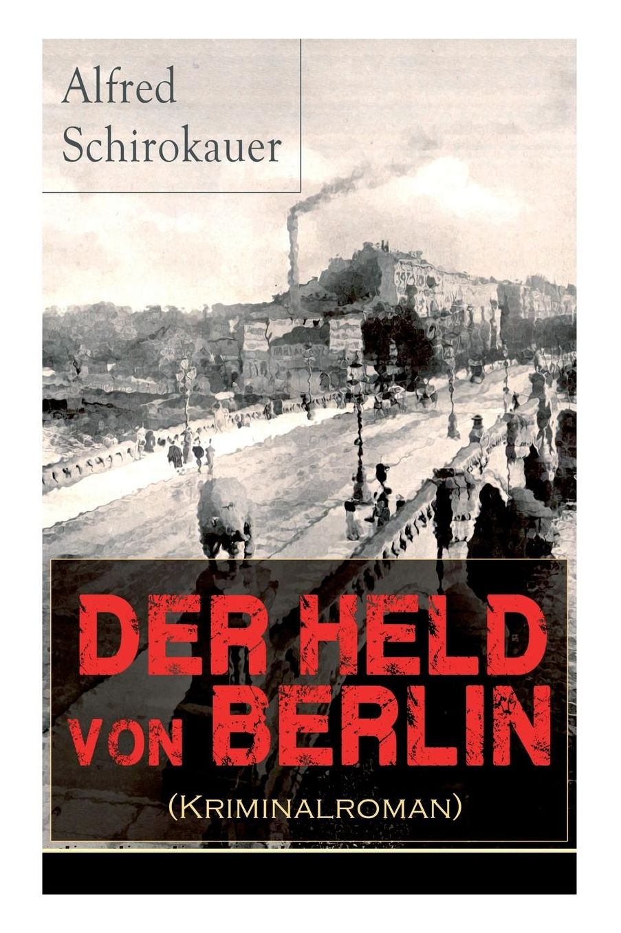Der Held von Berlin (Kriminalroman) - Vollständige Ausgabe