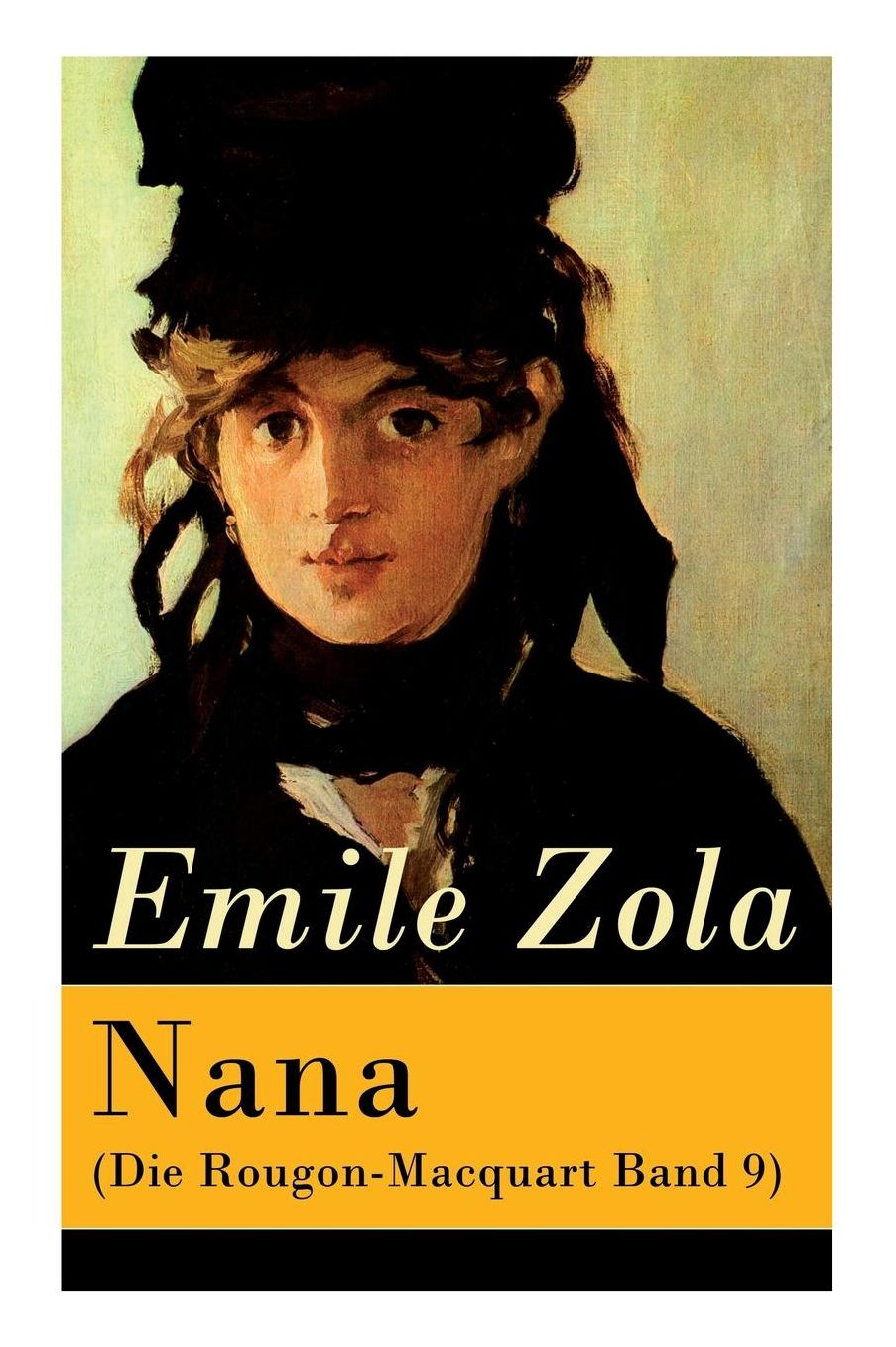 Nana (Die Rougon-Macquart Band 9) - Vollständige deutsche Ausgabe