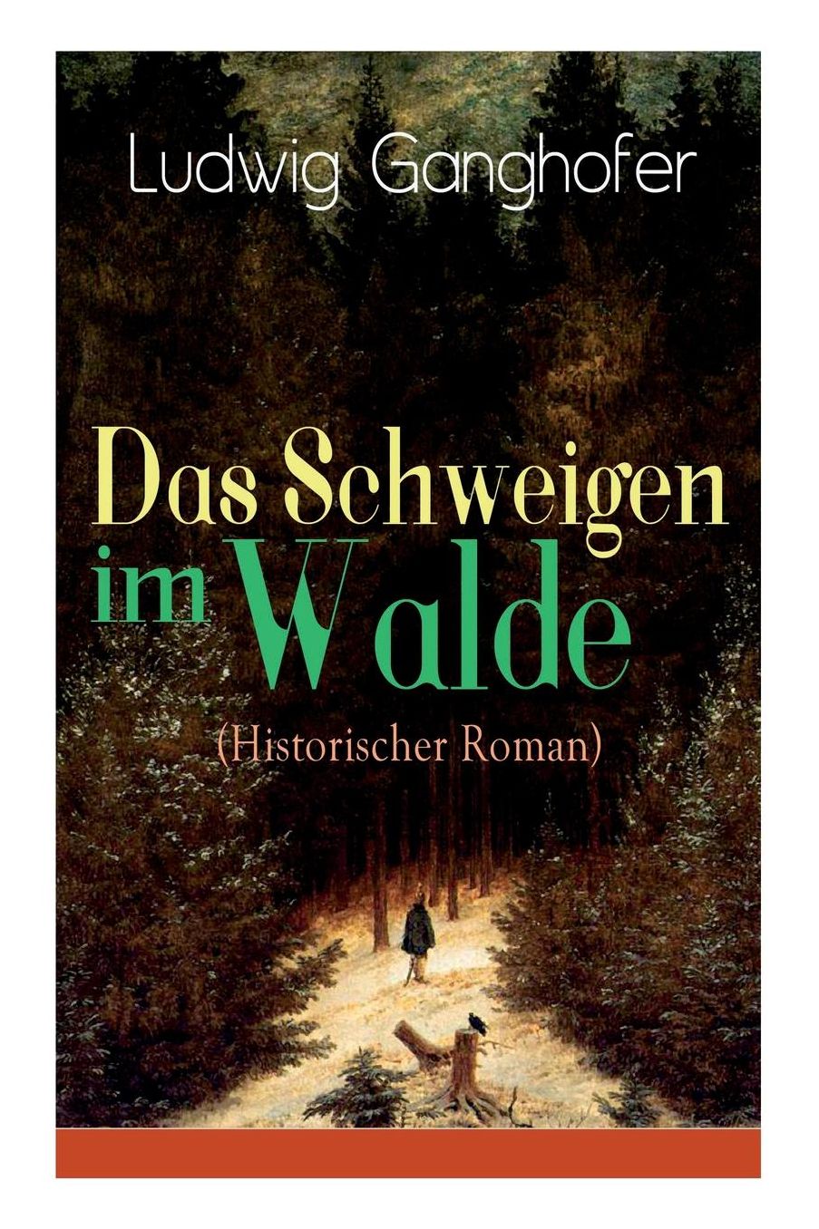 Das Schweigen im Walde (Historischer Roman) - Vollständige Ausgabe