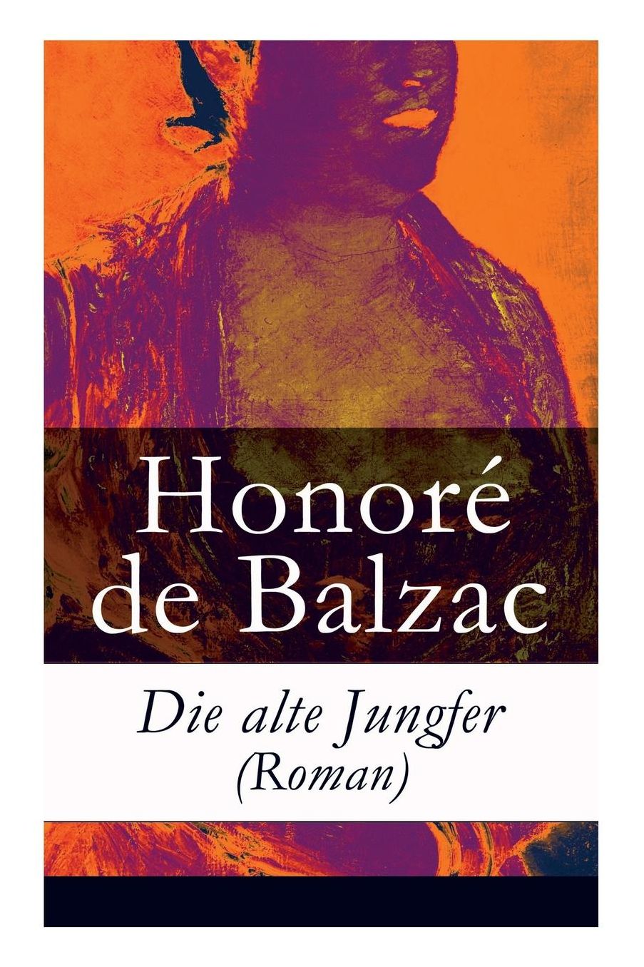 Die alte Jungfer (Roman) - Vollständige deutsche Ausgabe