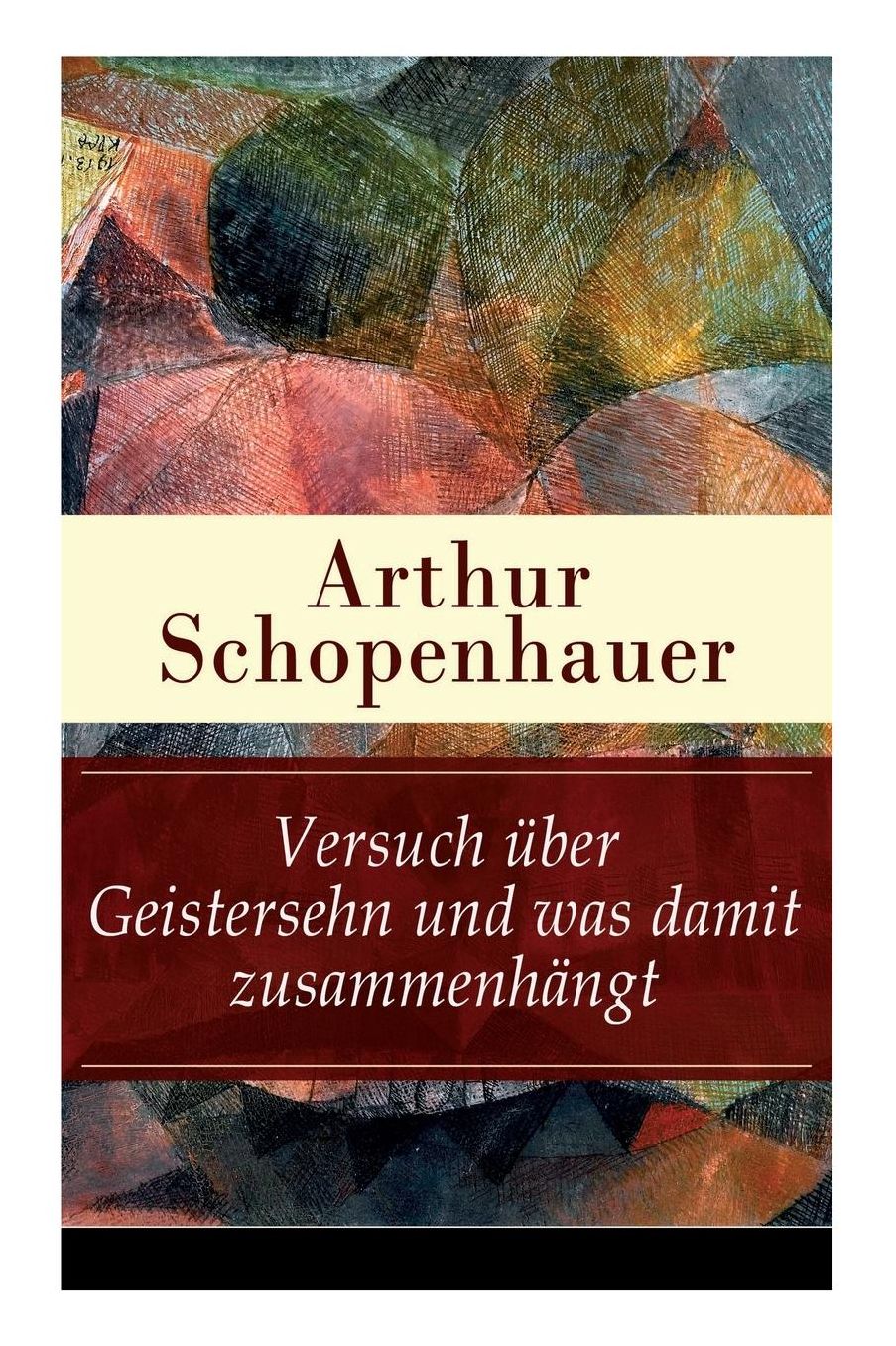 Versuch über Geistersehn und was damit zusammenhängt (Vollständige Ausgabe)