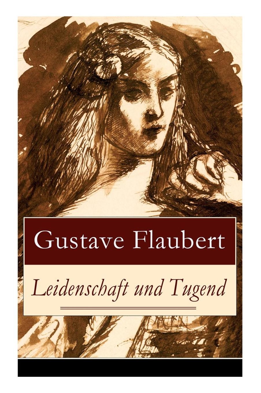 Leidenschaft und Tugend (Vollständige deutsche Ausgabe)
