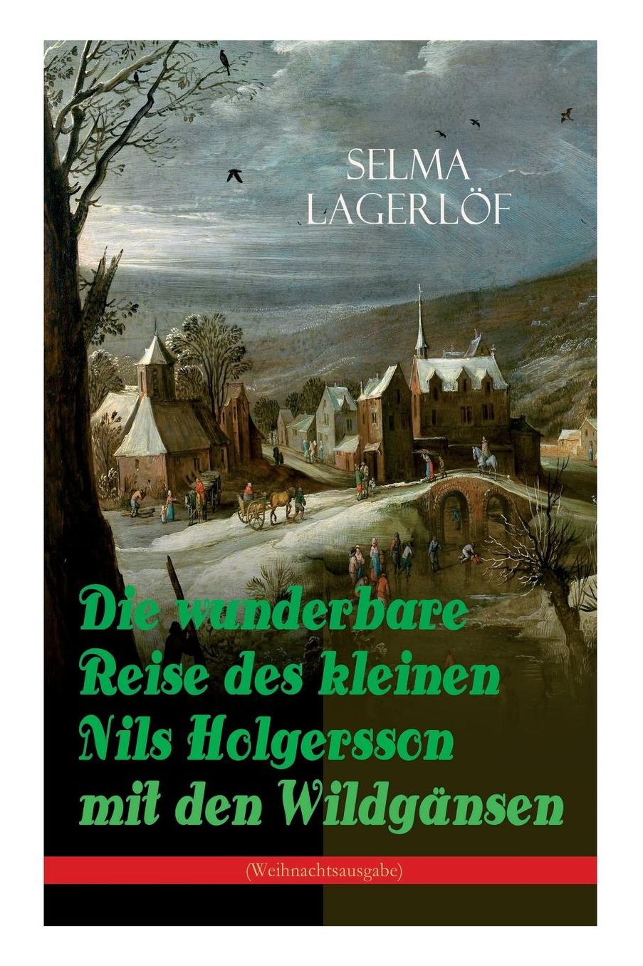 Die wunderbare Reise des kleinen Nils Holgersson mit den Wildgänsen (Weihnachtsausgabe)