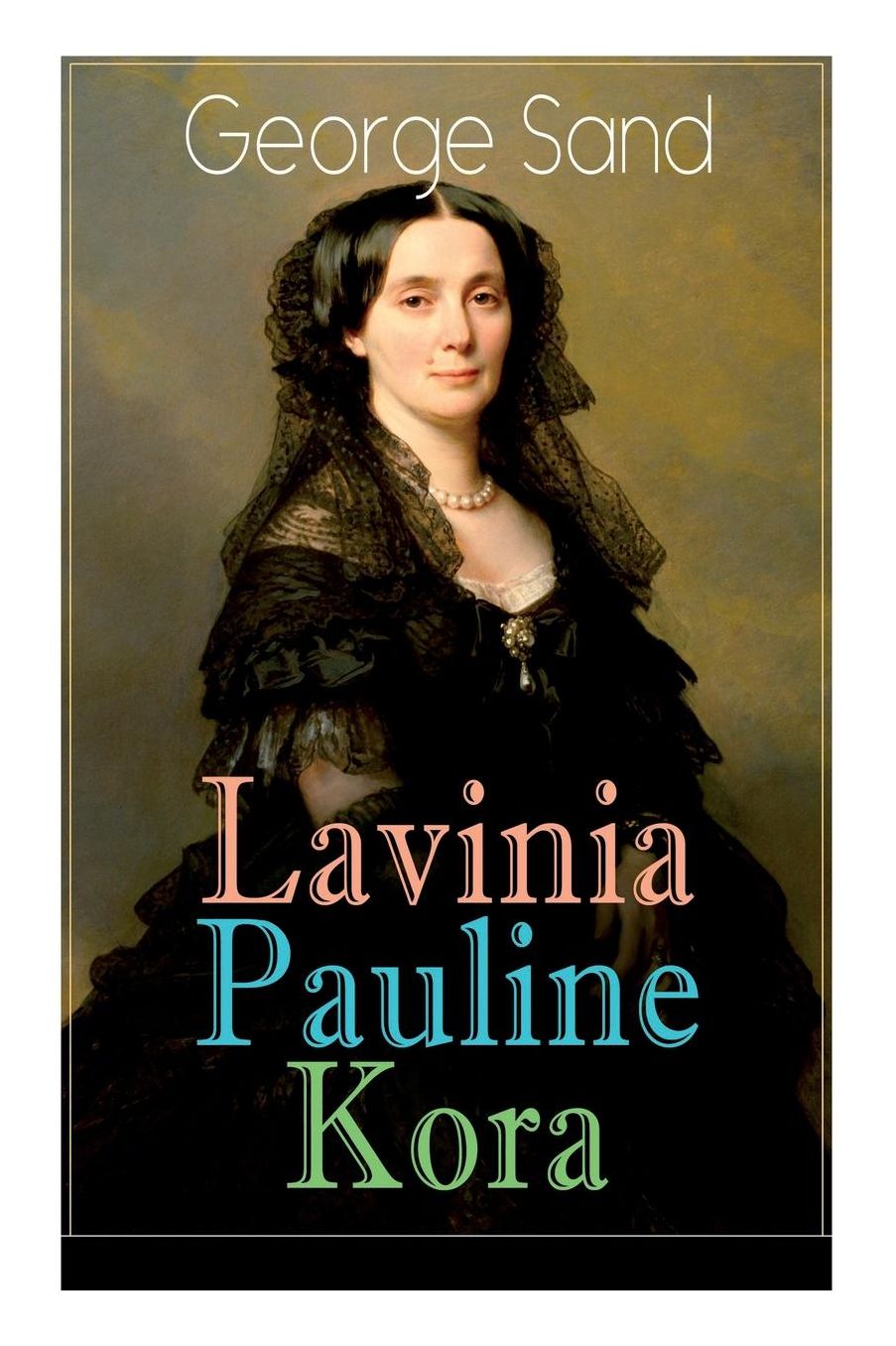Lavinia - Pauline - Kora (Vollständige deutsche Ausgabe)