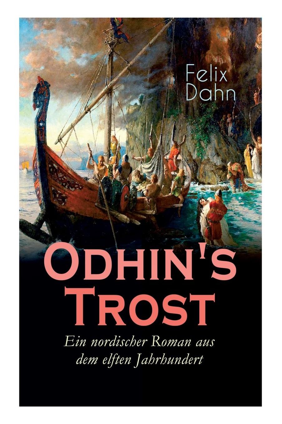 Odhin's Trost - Ein nordischer Roman aus dem elften Jahrhundert (Vollständige Ausgabe)