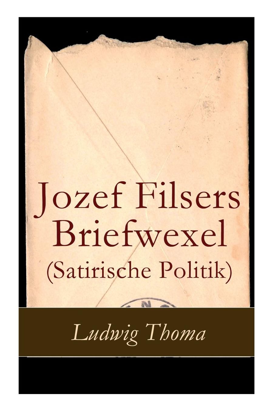 Jozef Filsers Briefwexel (Satirische Politik) - Vollständige Ausgabe