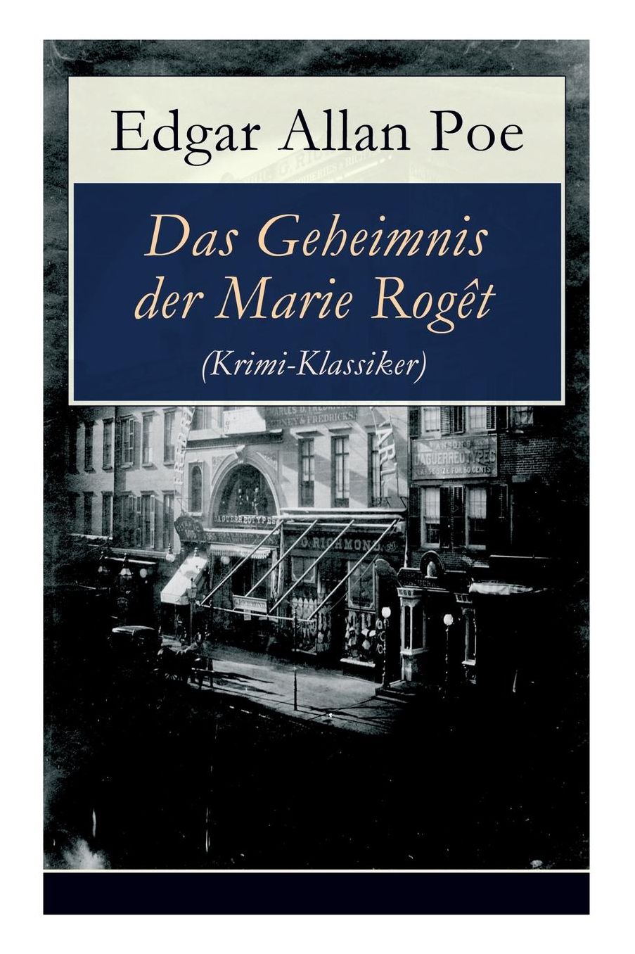 Das Geheimnis der Marie Rogêt (Krimi-Klassiker) - Vollständige deutsche Ausgabe