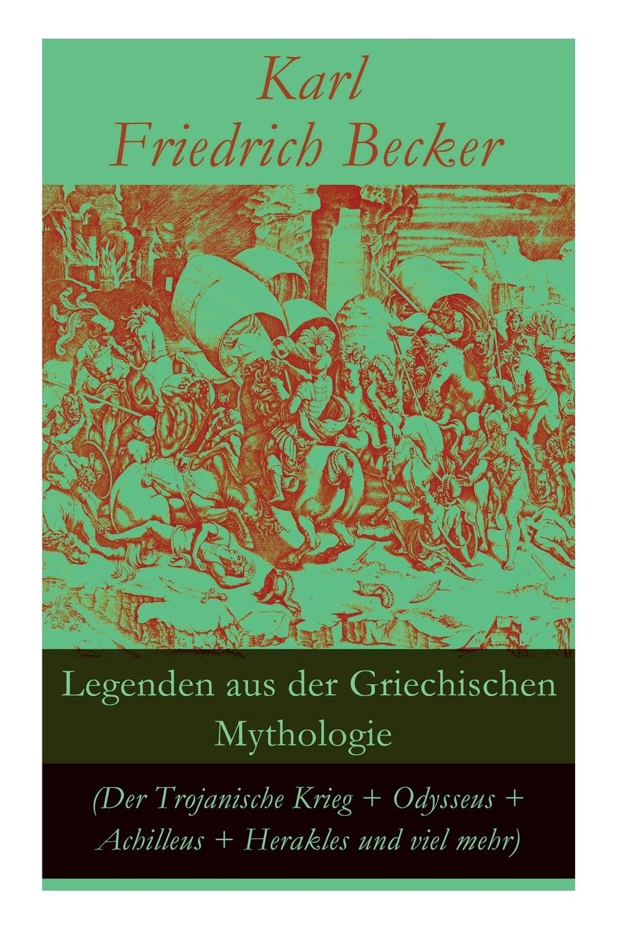 Legenden aus der Griechischen Mythologie (Der Trojanische Krieg + Odysseus + Achilleus + Herakles und viel mehr)