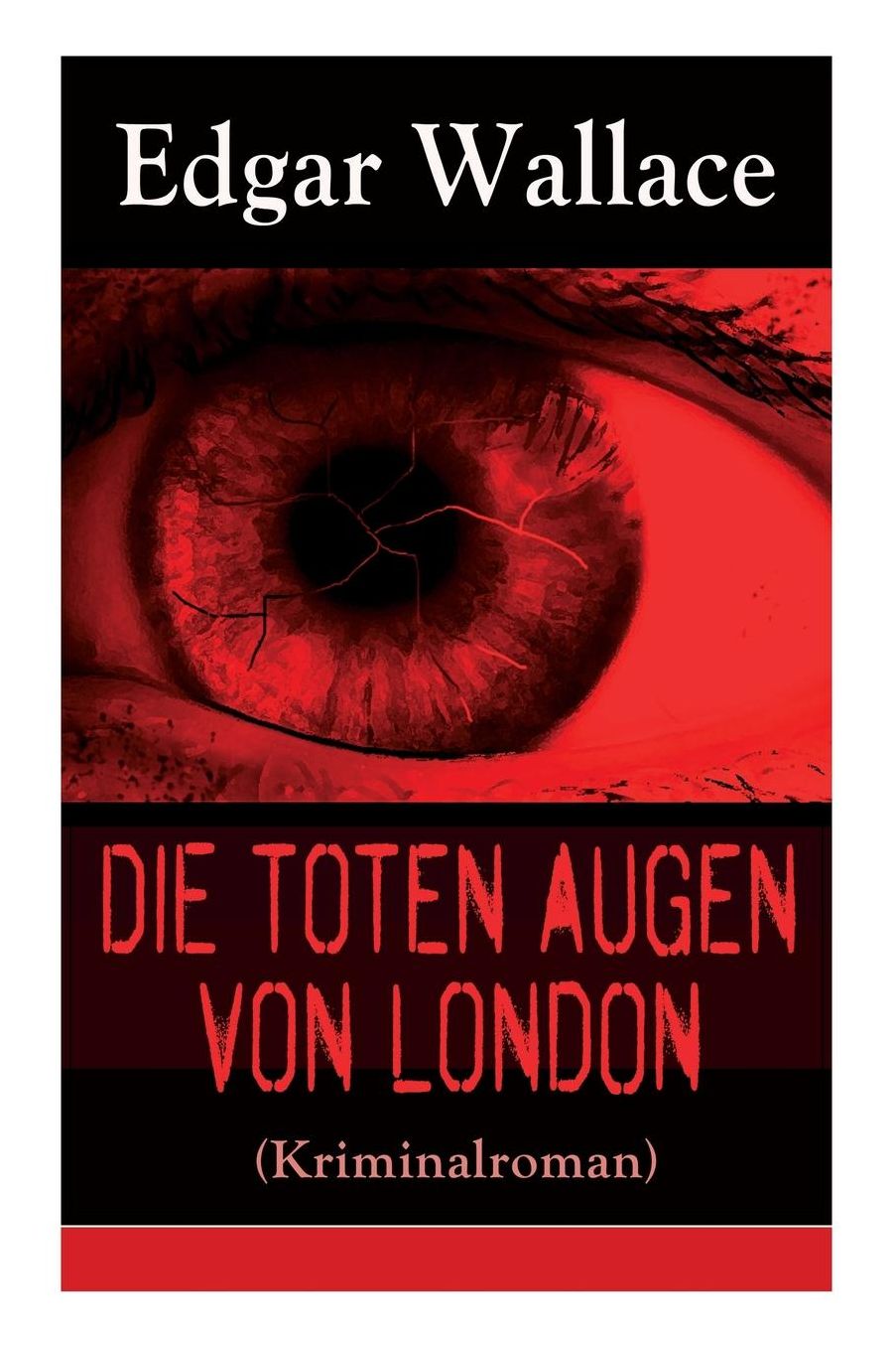 Die toten Augen von London (Kriminalroman) - Vollständige deutsche Ausgabe