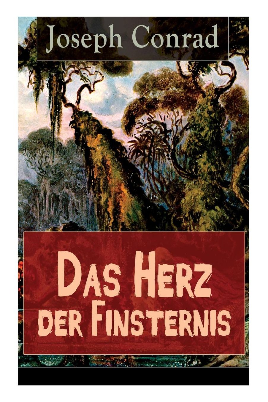 Das Herz der Finsternis (Vollständige deutsche Ausgabe)