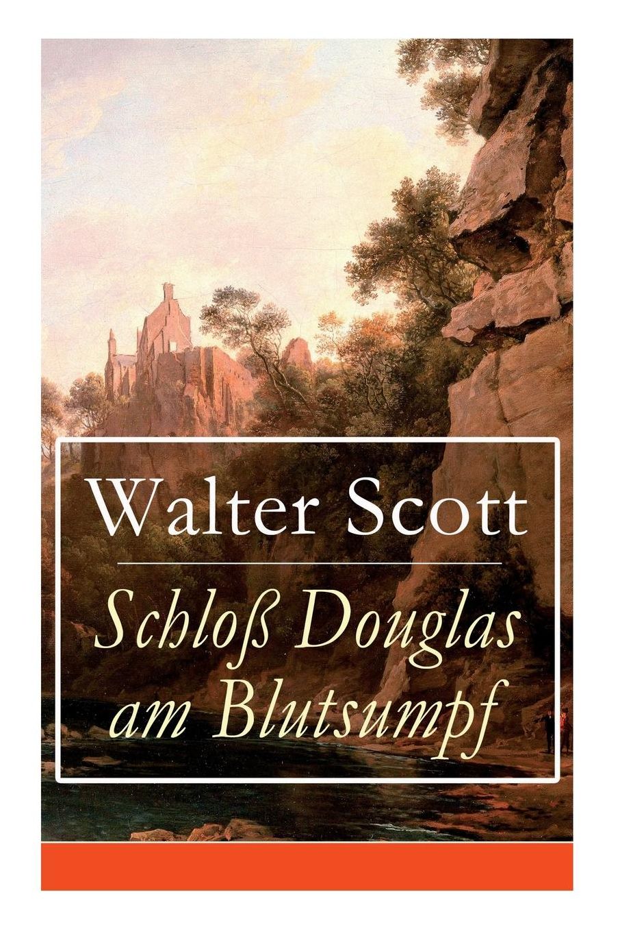 Schloß Douglas am Blutsumpf (Vollständige deutsche Ausgabe)