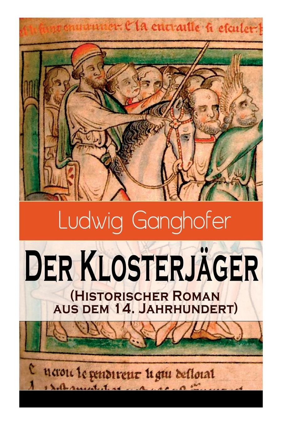 Der Klosterjäger (Historischer Roman aus dem 14. Jahrhundert) - Vollständige Ausgabe