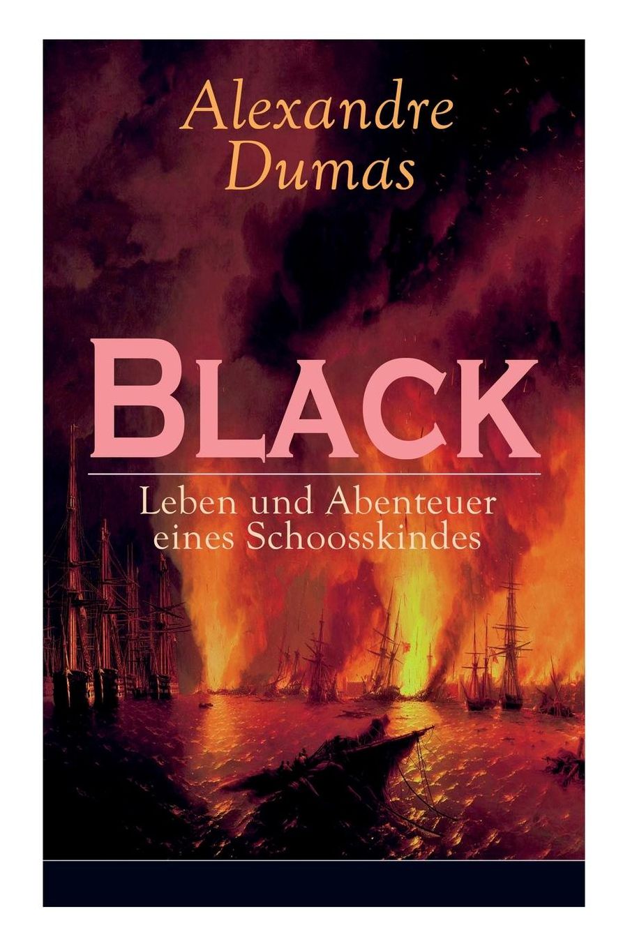Black: Leben und Abenteuer eines Schoosskindes (Vollständige deutsche Ausgabe: Band 1 - 3)